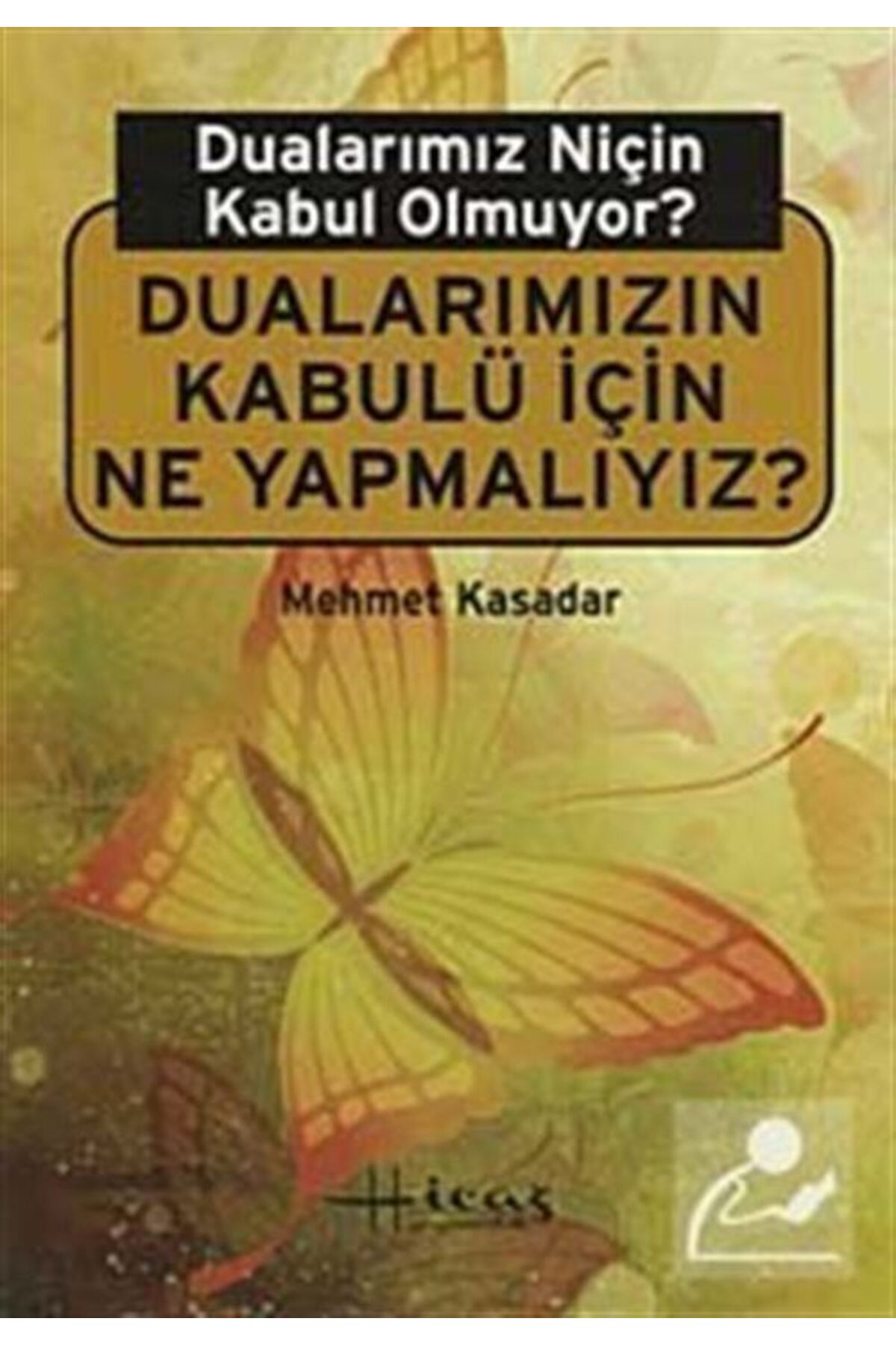 Dualarımız Niçin Kabul Olmuyor? & Dualarımızın Kabulü Için Ne Yapmalıyız?