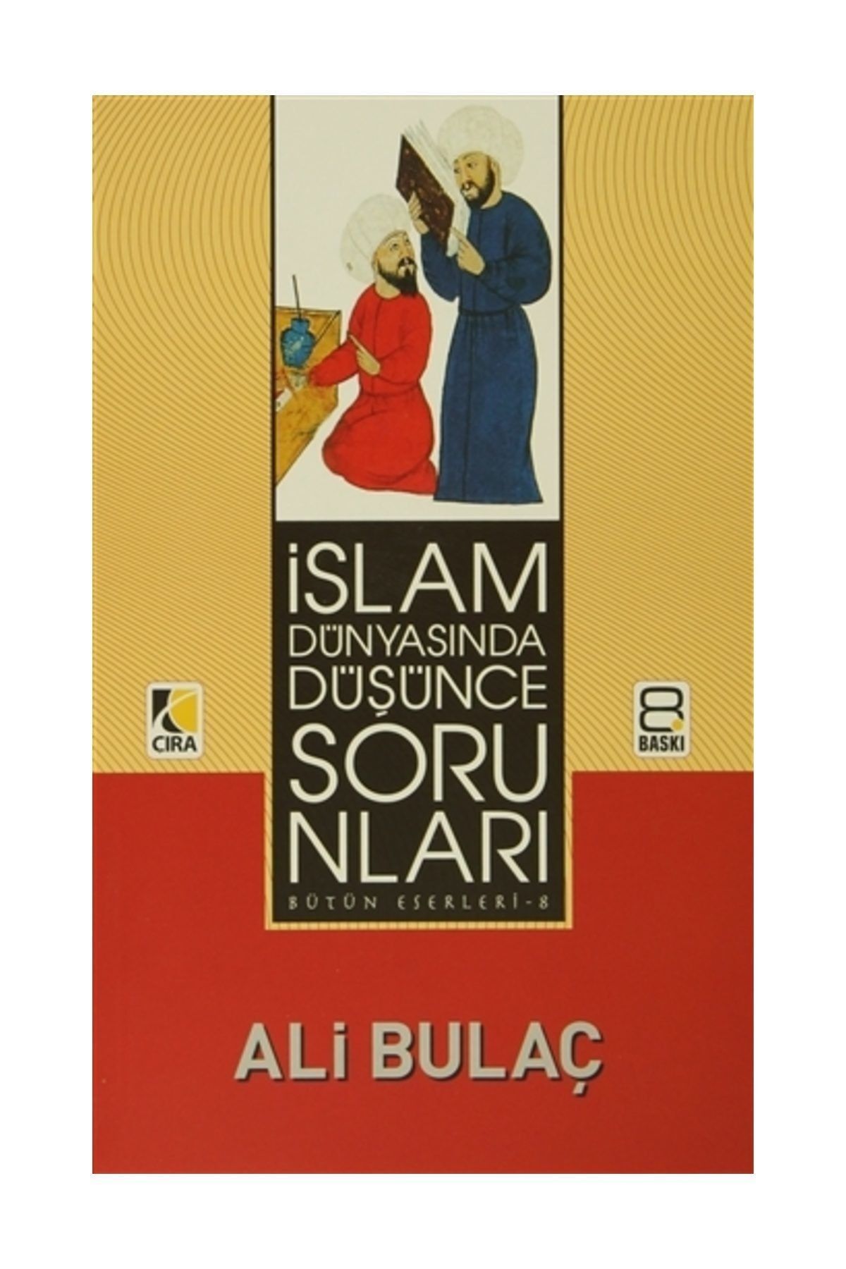 Islam Dünyasında Düşünce Sorunları - Ali Bulaç