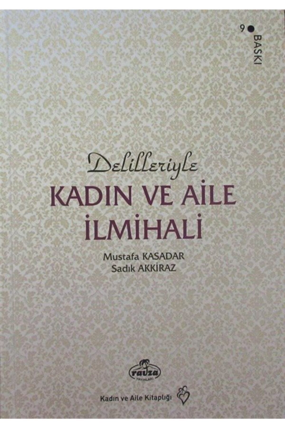Delilleriyle Kadın Ve Aile Ilmihali (ithal Kağıt Ciltli)