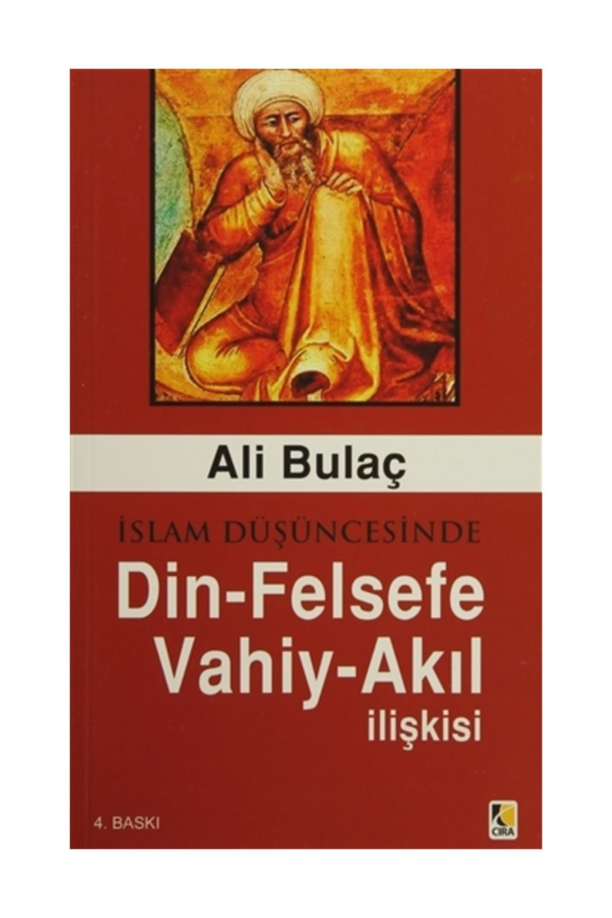 Islam Düşüncesinde Din - Felsefe - Vahiy - Akıl Ilişkisi - Ali Bulaç