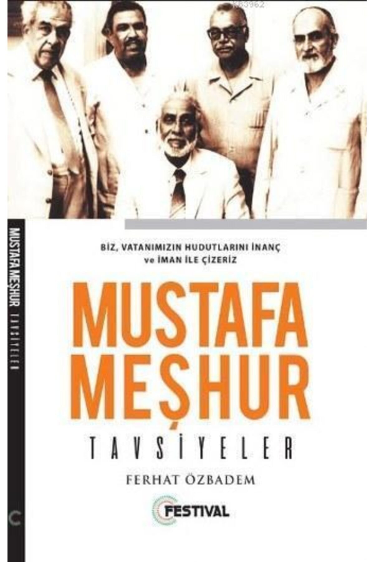 Mustafa Meşhur Tavsiyeler; Biz, Vatanımızın Hudutlarını Inanç Ve Iman Ile Çizeriz