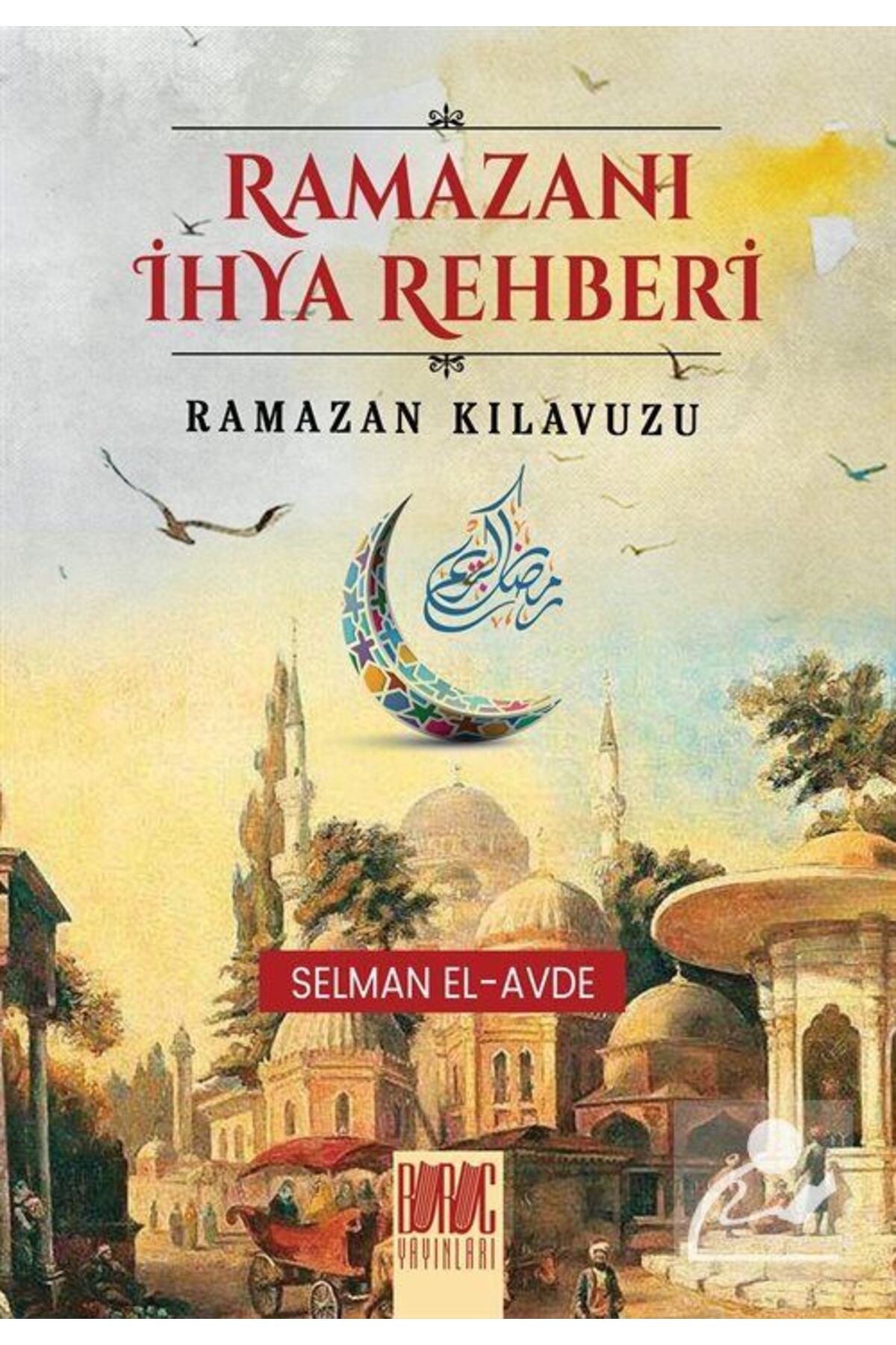 Ramazanı Ihya Rehberi & Ramazan Kılavuzu