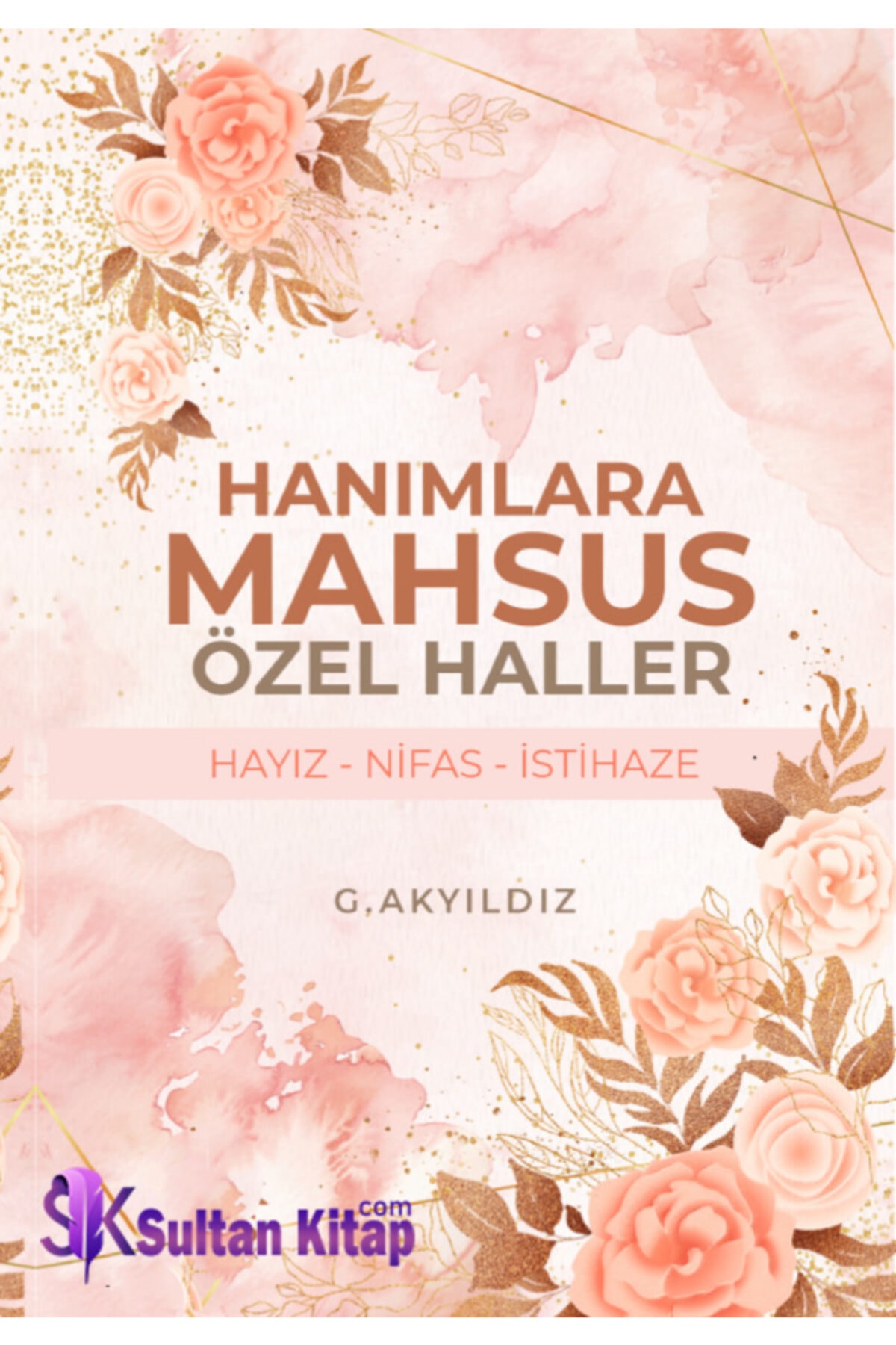 Hanımlara Mahsus Özel Haller G. Akyıldız 9786059325301