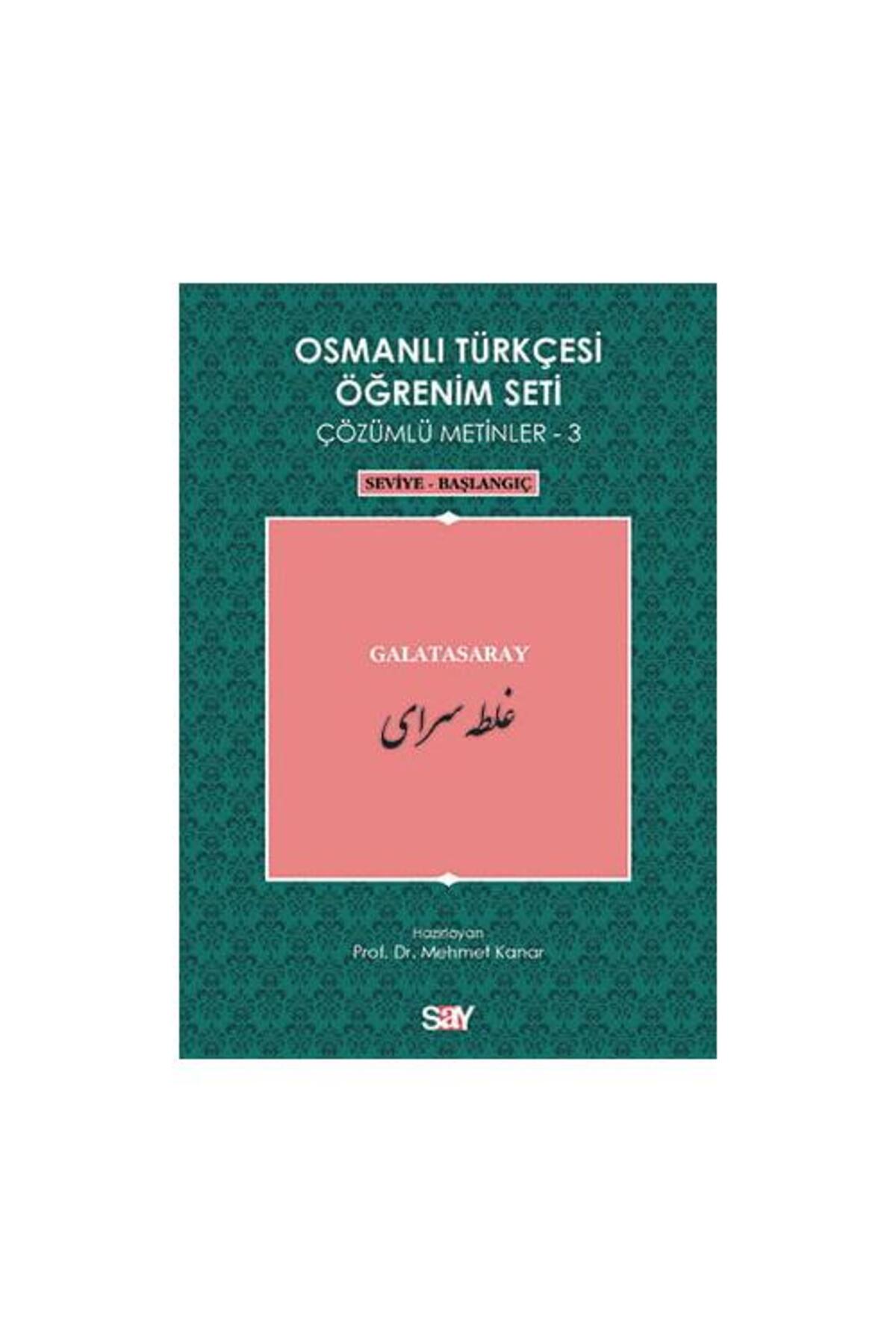 Osmanlı Türkçesi Öğrenim Seti Çözümlü Metinler-3 & Galatasaray / Seviye-başlangıç
