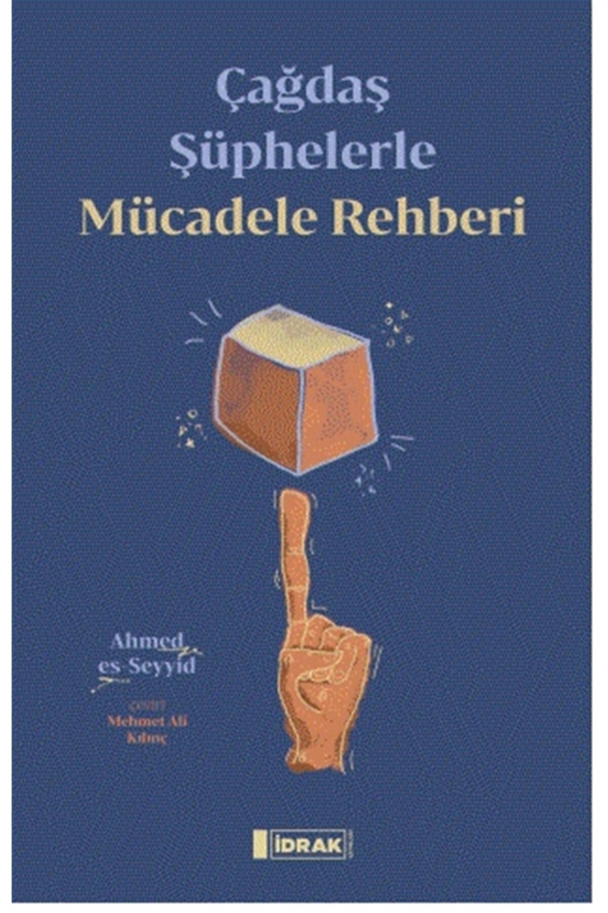 Çağdaş Şüphelerle Mücadele Rehberi - Ahmed Es-seyyid 9786050650037