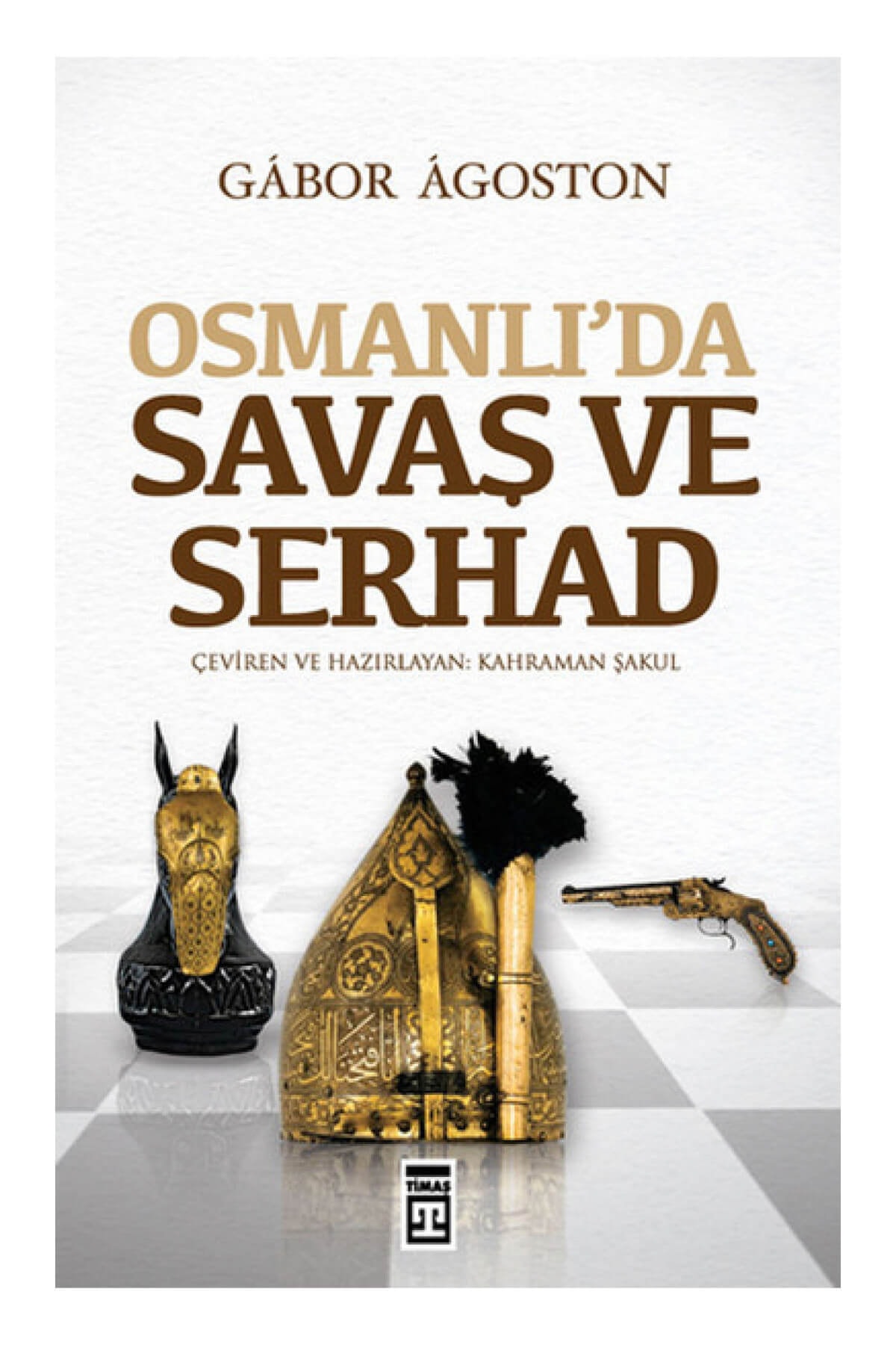 Osmanlı'da Savaş Ve Serhad Gabor Agoston