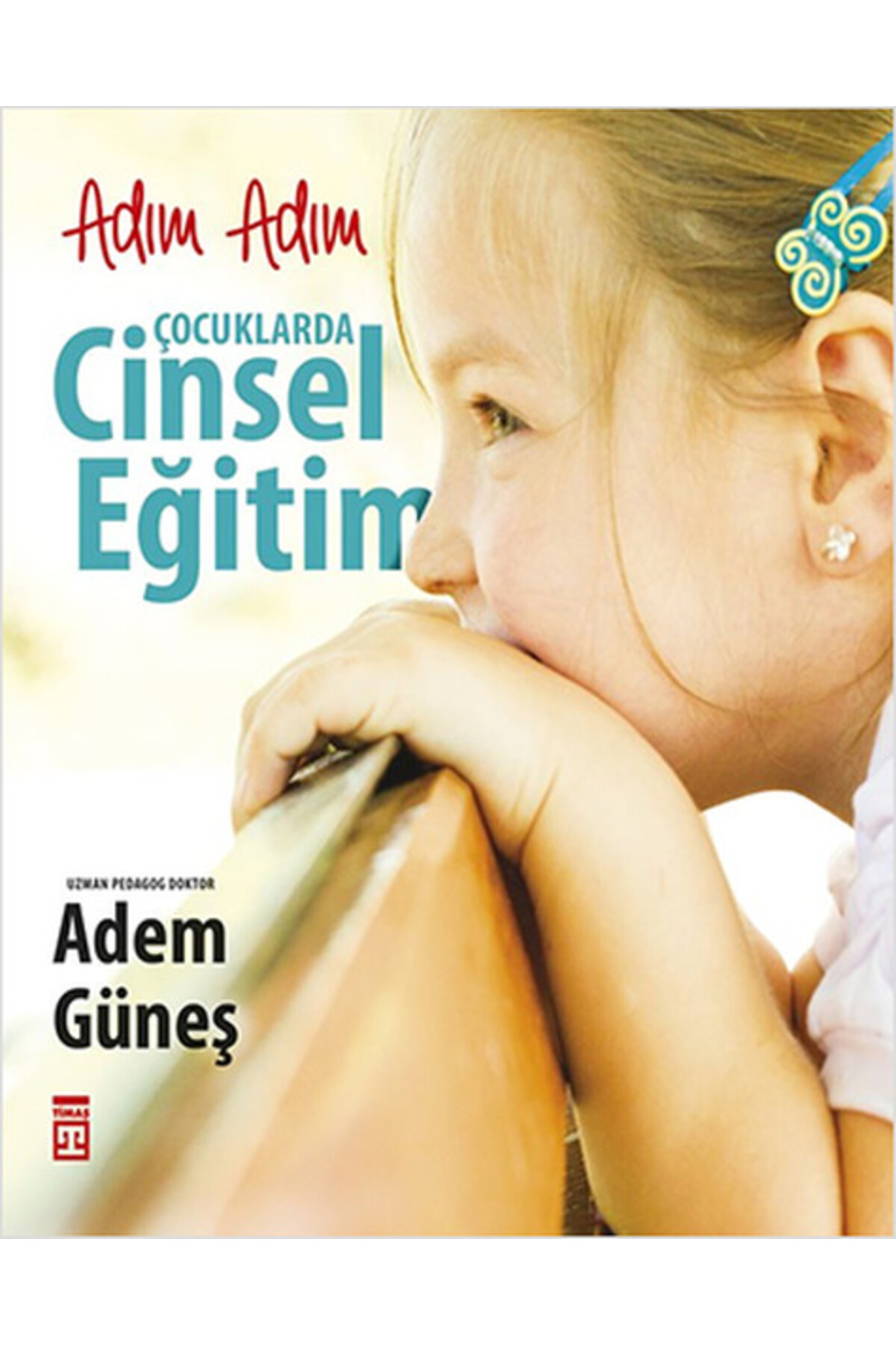 Adım Adım Çocuklarda Cinsel Eğitim
