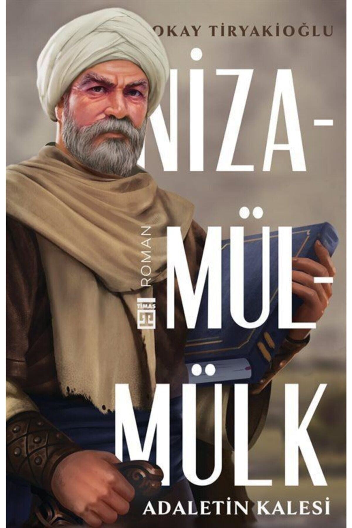 Adaletin Kalesi Nizamülmülk