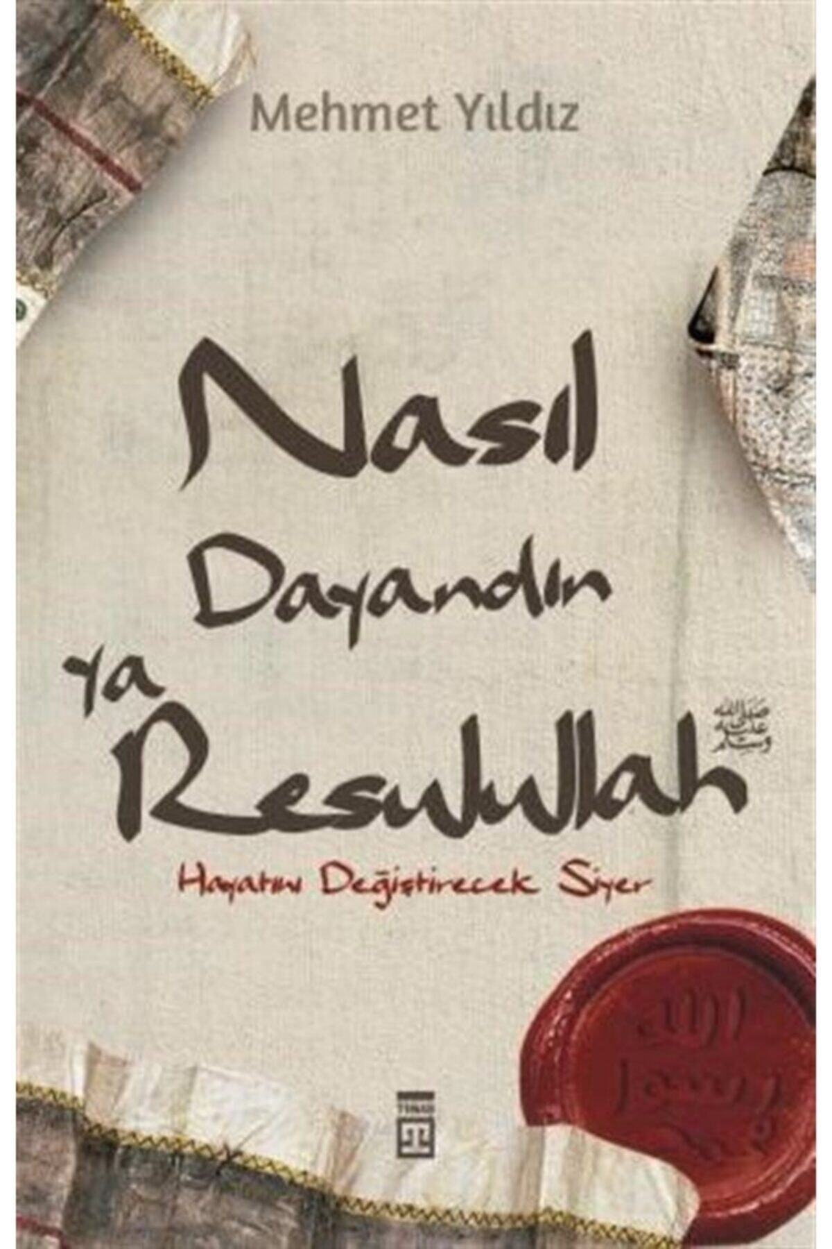 Nasıl Dayandın Ya Resulullah
