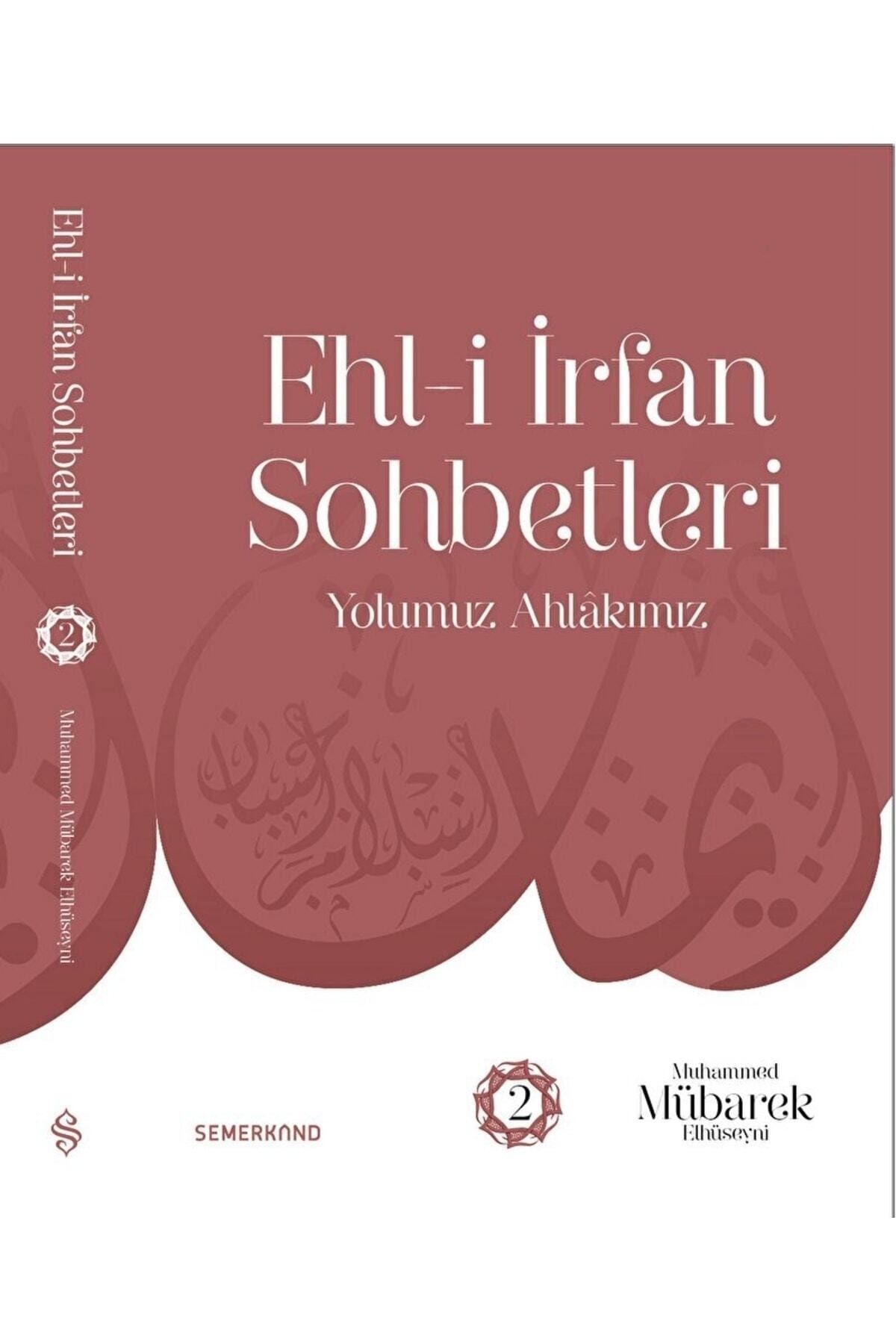Ehli İrfan Sohbetleri 2 | Yolumuz Ahlâkımız | Muhammed Mübarek El Hüseyni