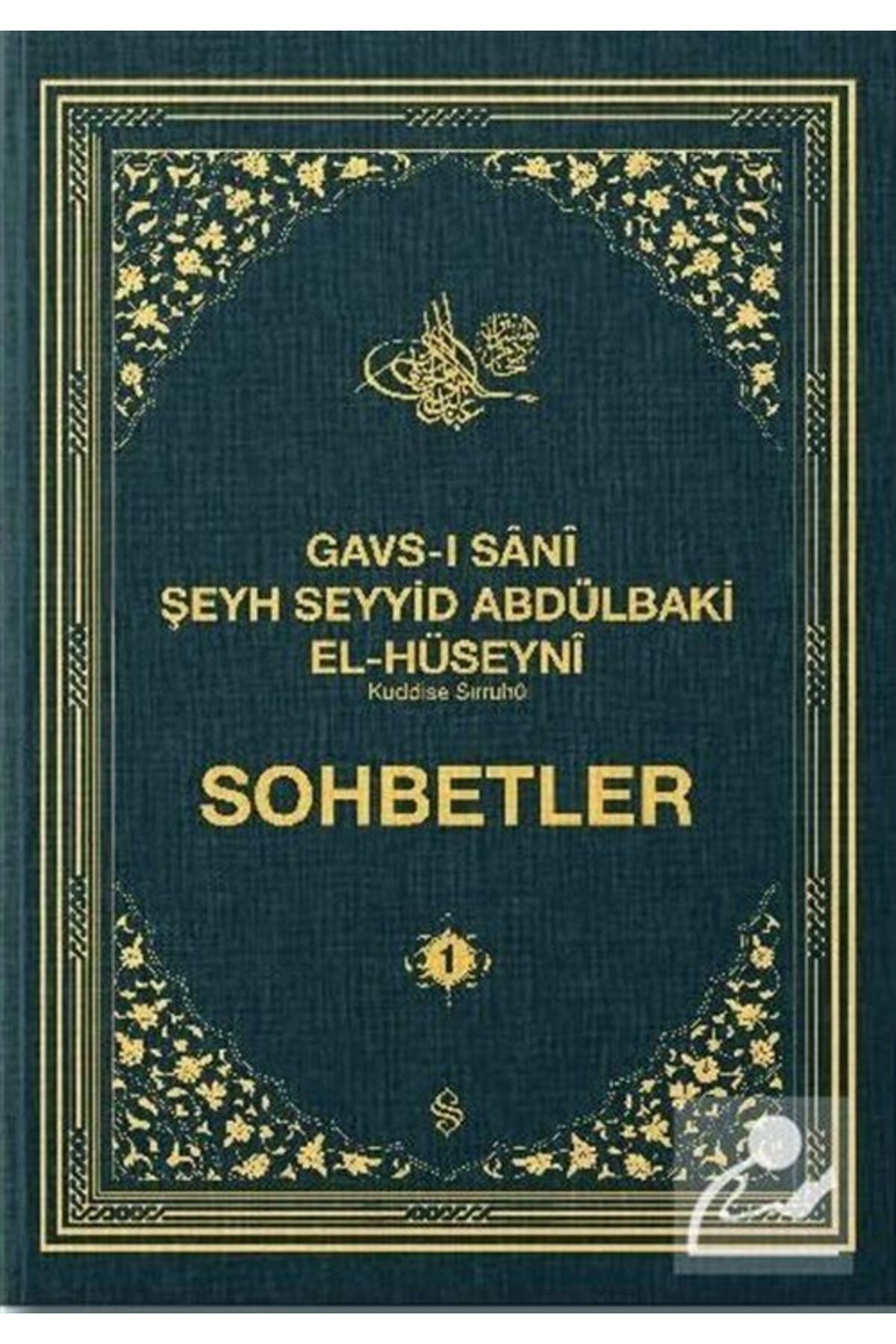Gavsı Sani Şeyh Seyyid Abdülbaki El-Hüseyni (k.s.) Sohbetler - 1