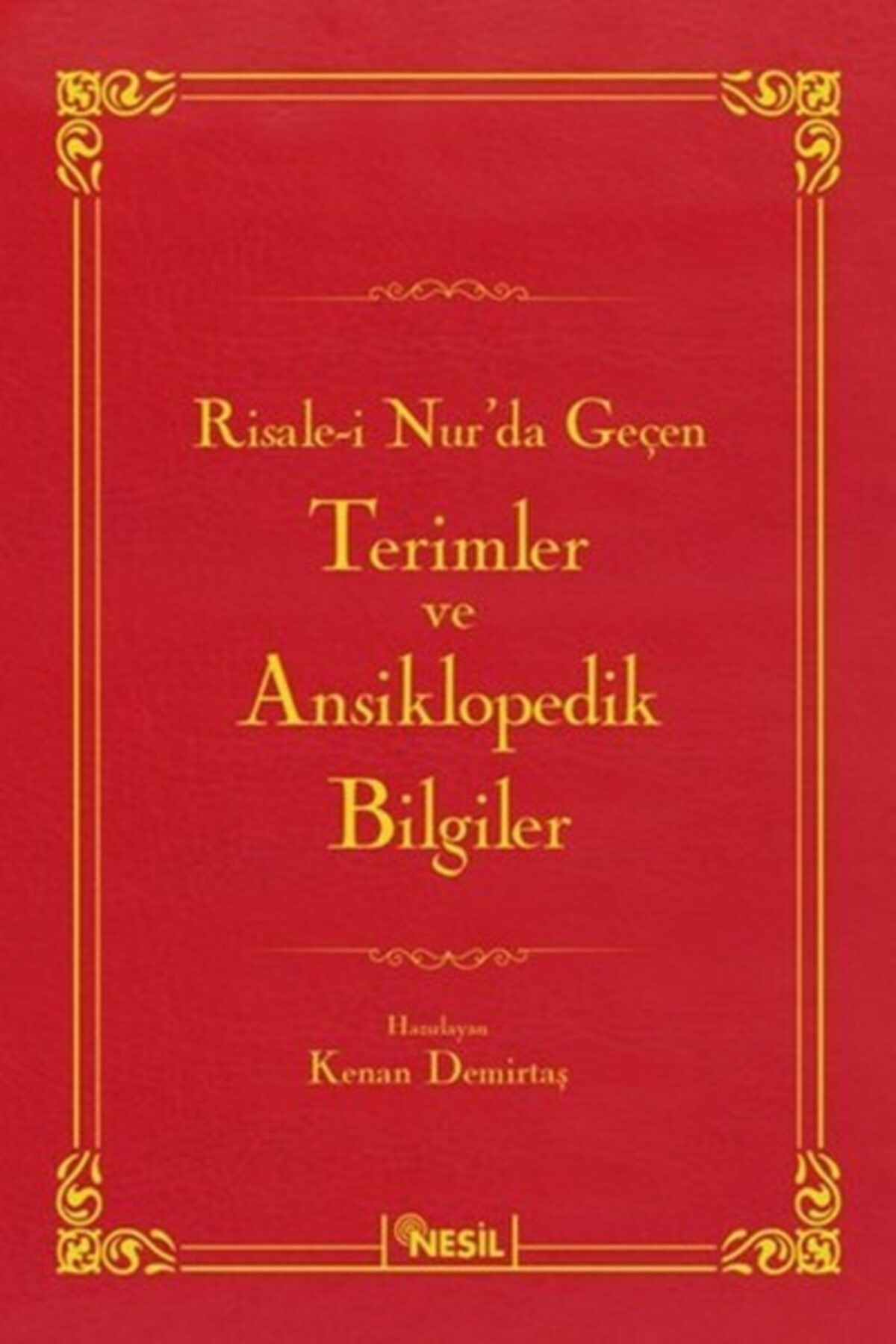 Risale-i Nur'da Geçen Terimler Ve Ansiklopedik Bilgiler - - Kenan Demirtaş Kitabı