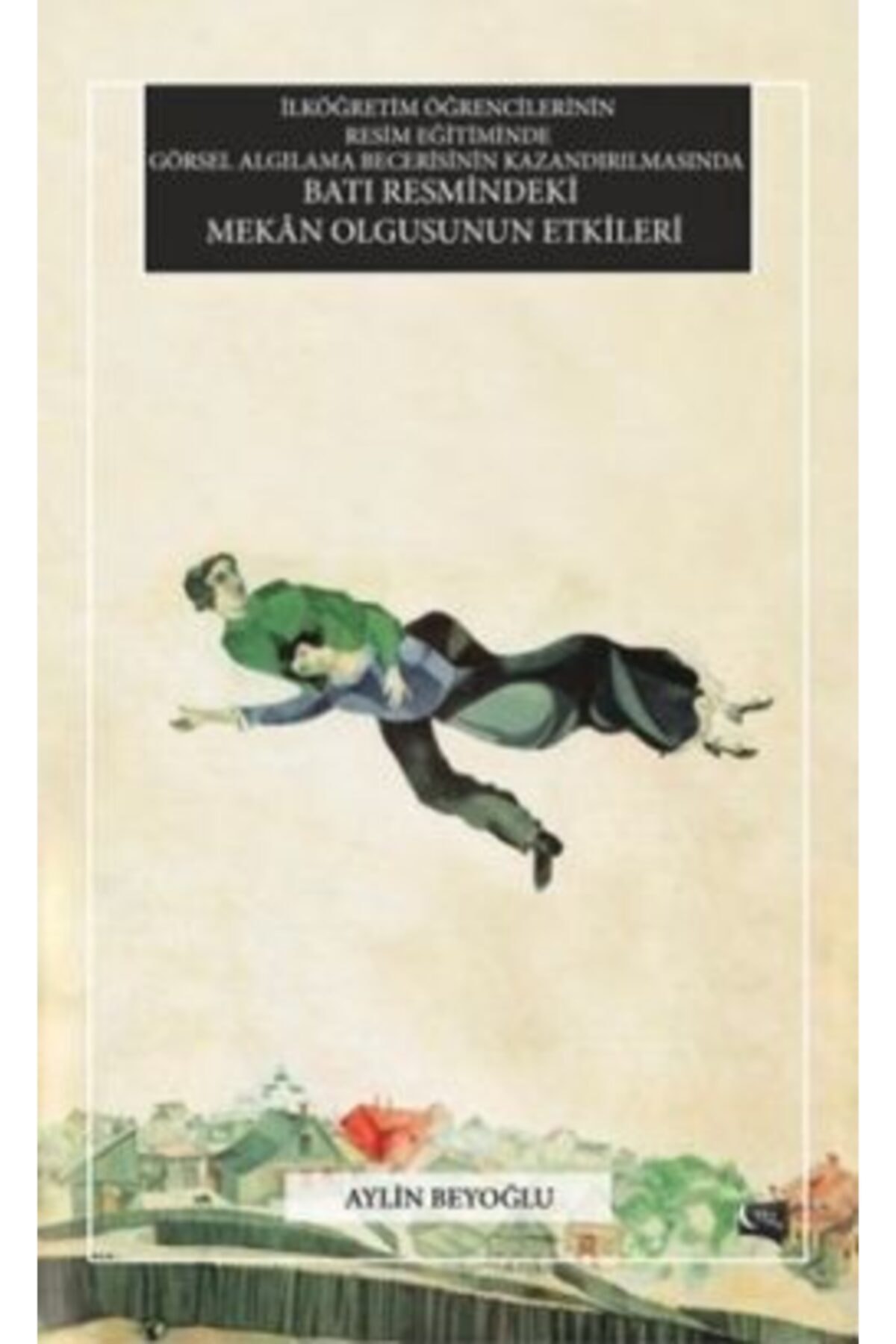 Ilköğretim Öğrencilerin Resim Eğitiminde Görsel Algılama Becerisinin Kazandırılmasında Ba