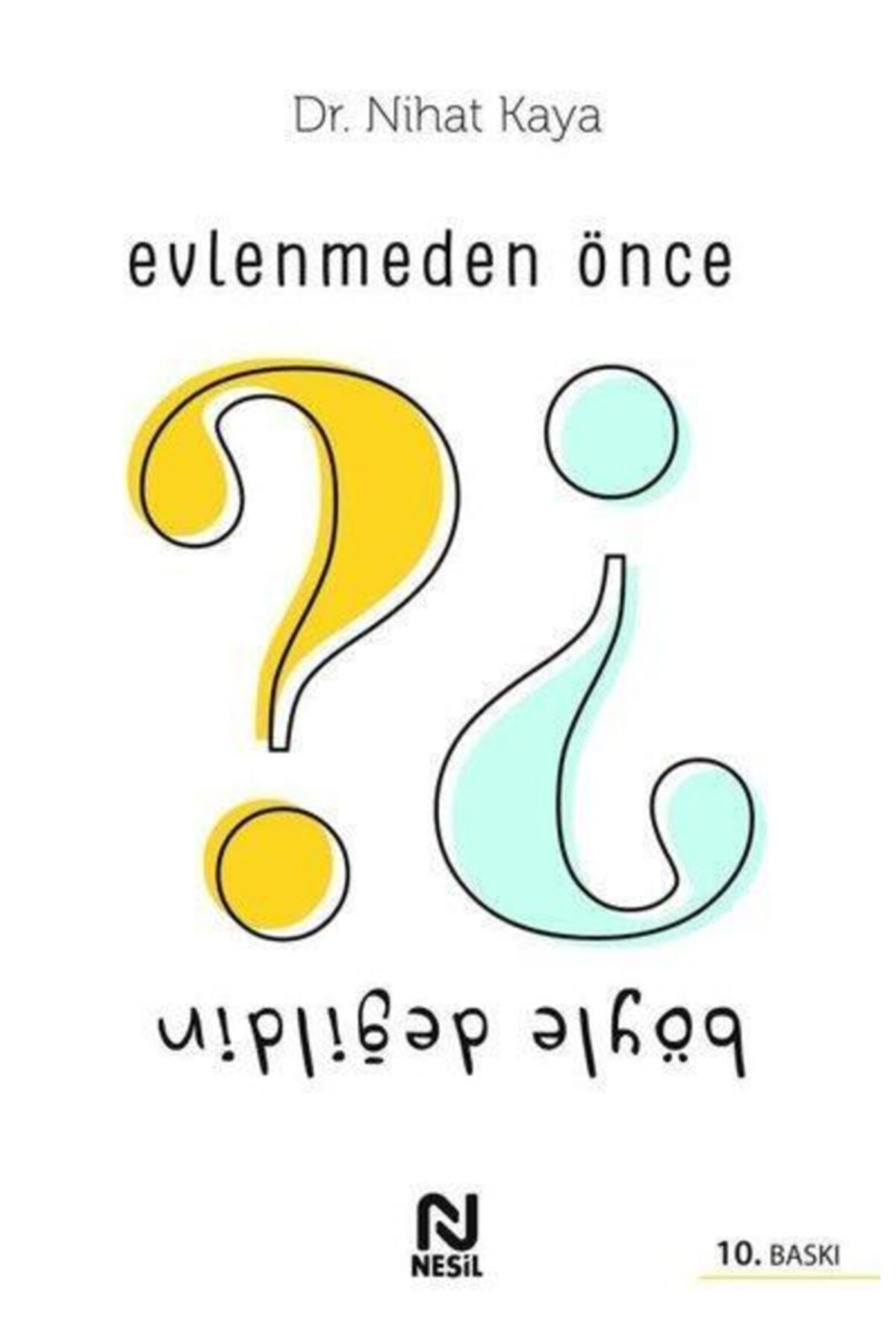 Evlenmeden Önce Böyle Değildin Dr. Nihat Kaya Nesil Yay.