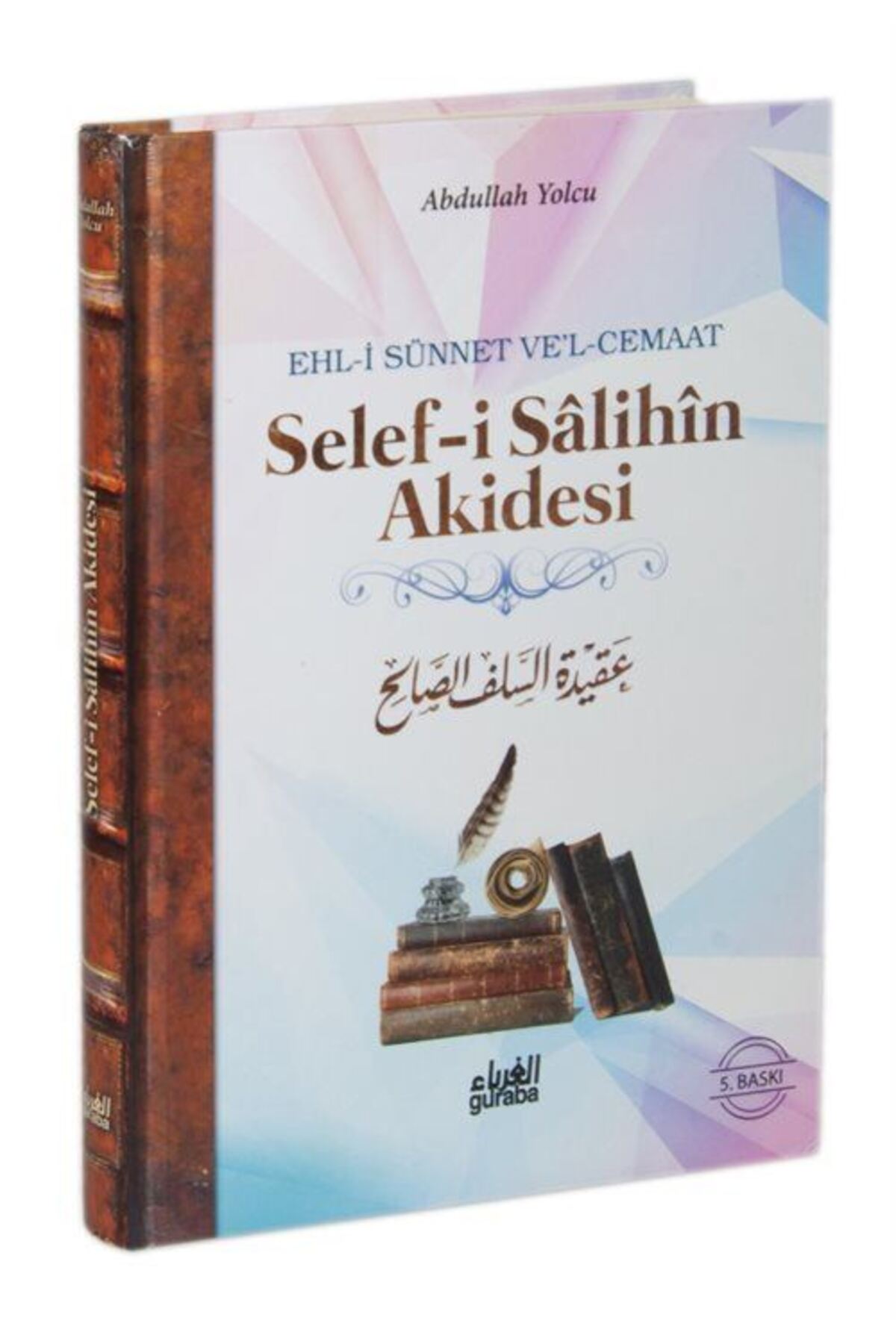 Selef-i Salihin Akidesi (CİLTLİ) Ehl-i Sünnet Ve'l-cemaat
