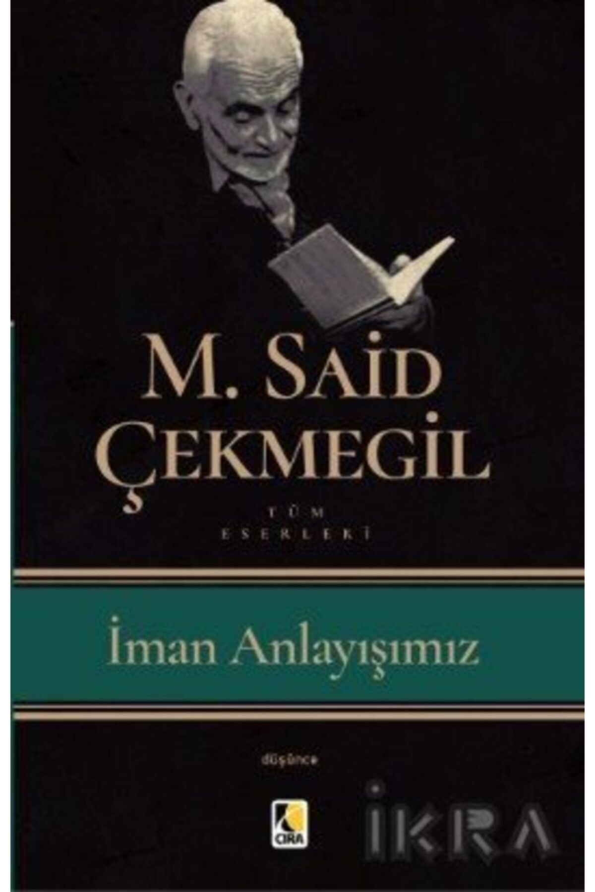 Münevver Anlayışımız / M. Said Çekmegil / Çıra Yayınları / 9786059477901
