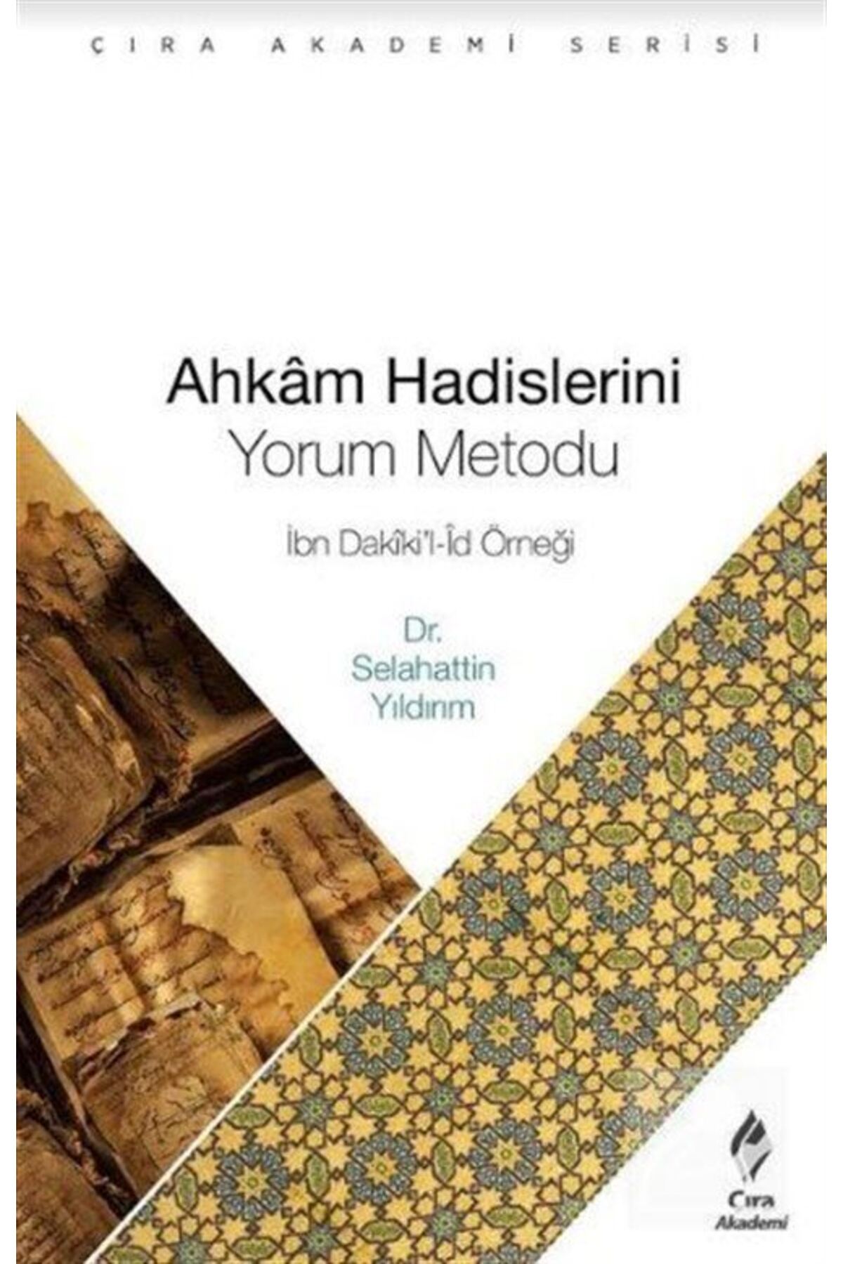 Ahkam Hadisleri Yorum Metodu