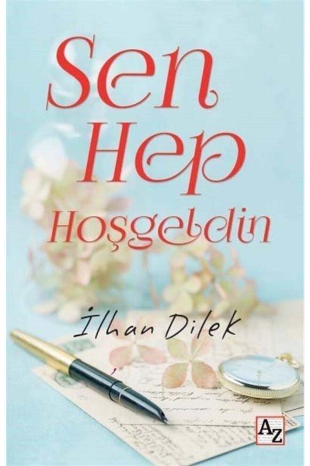Sen Hep Hoşgeldin-İlhan Dilek