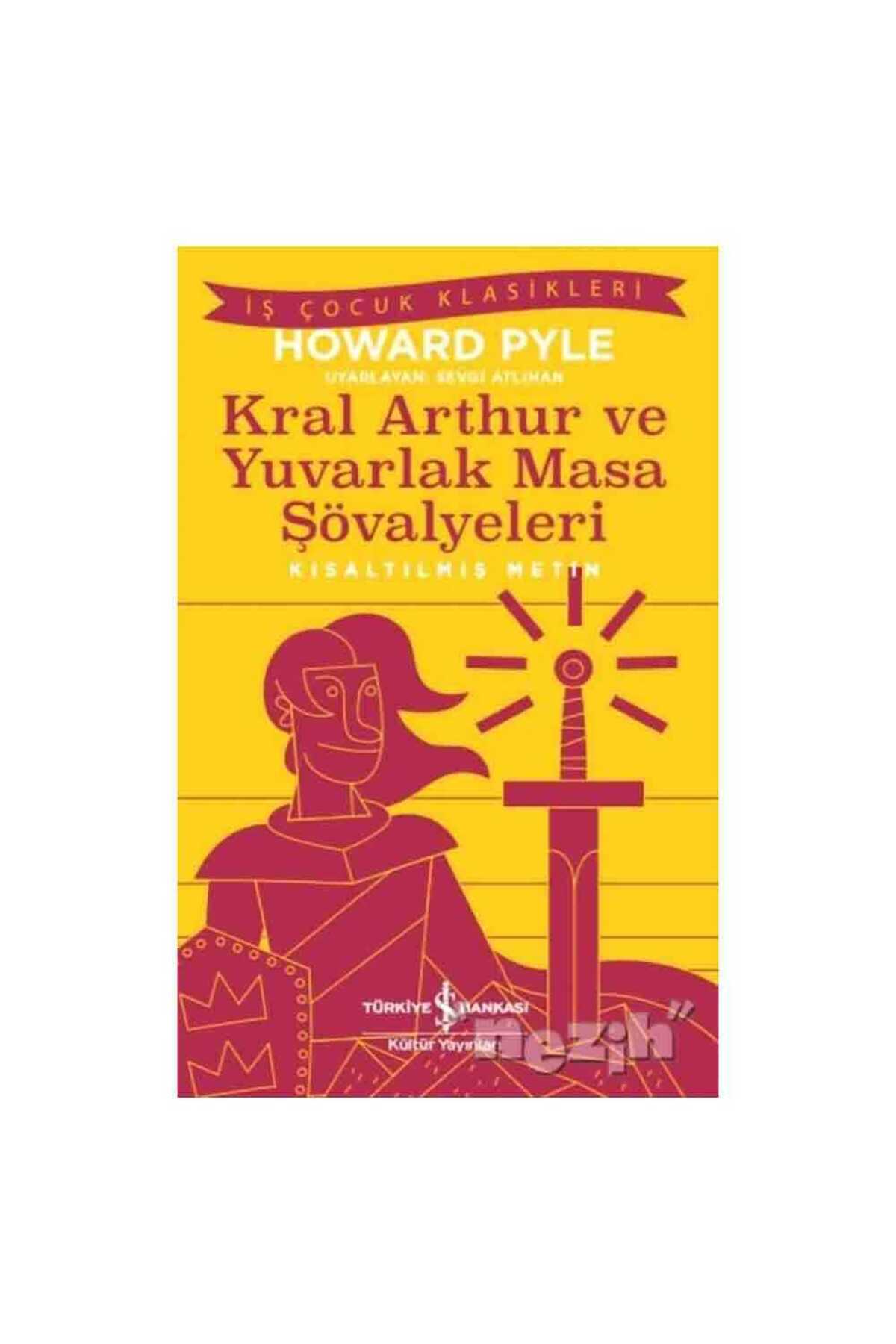 Kral Aarthur ve Yuvarlak Masa Şövalyeleri (Kısaltılmış Metin)