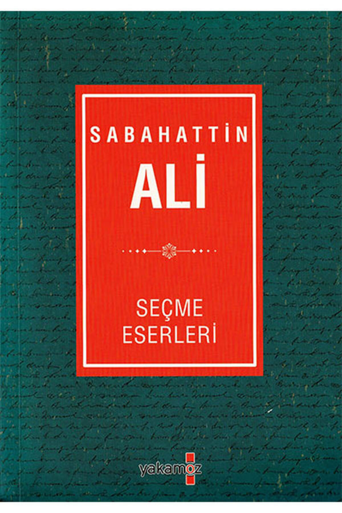 Sabahattin Ali - Seçme Eserler