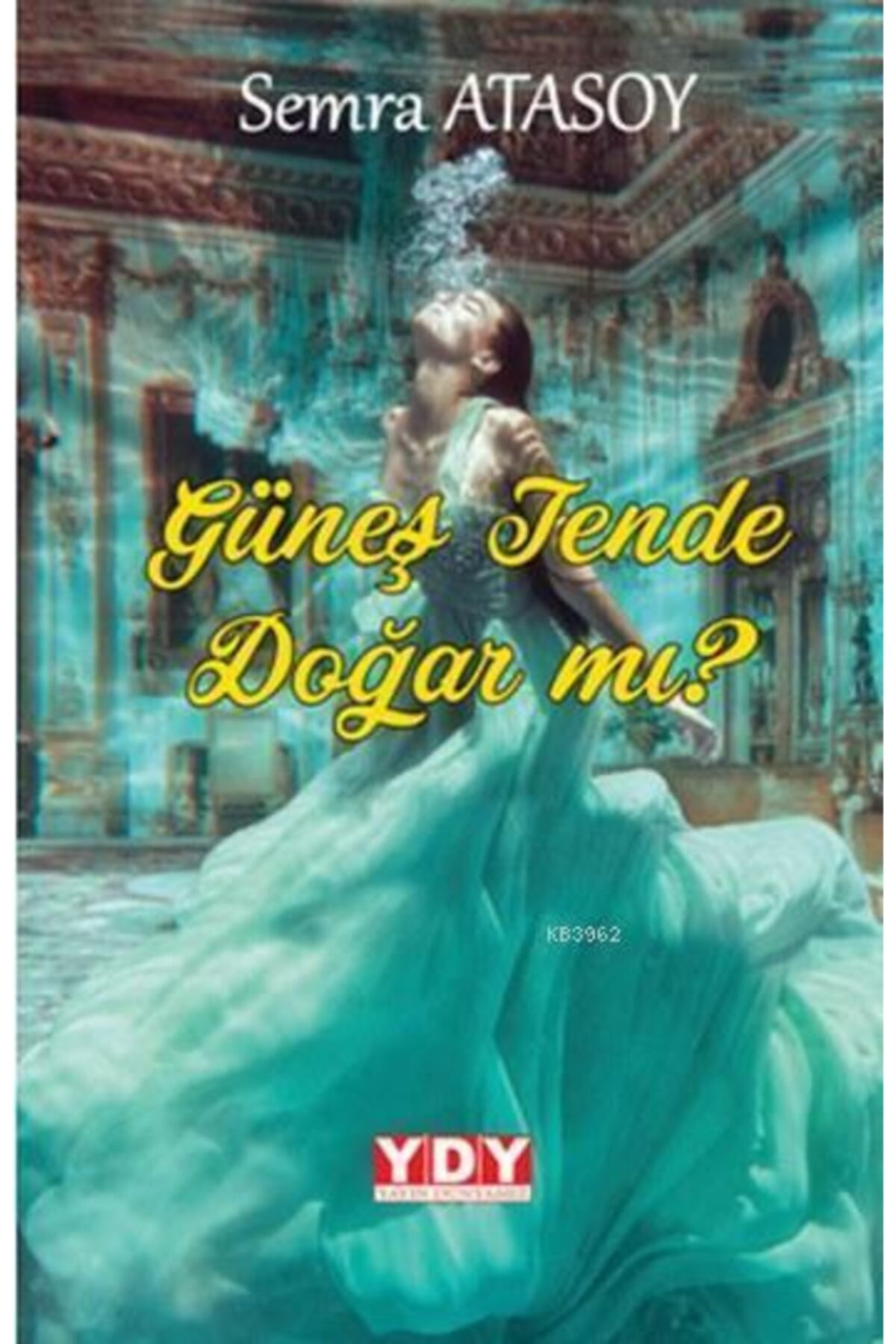 Güneş Tende Doğar Mı?//semra Atasoy