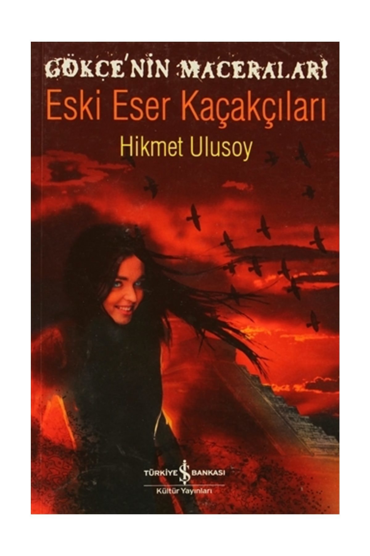 Gökçe’nin Maceraları - Eski Eser Kaçakçıları - Hikmet Ulusoy