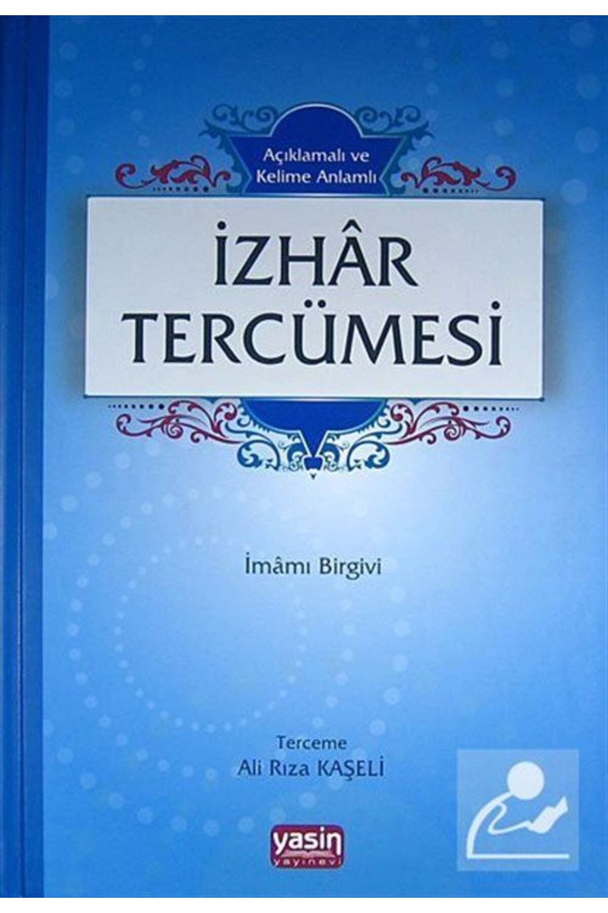 Açıklamalı ve Kelime Anlamlı İzhar Tercümesi
