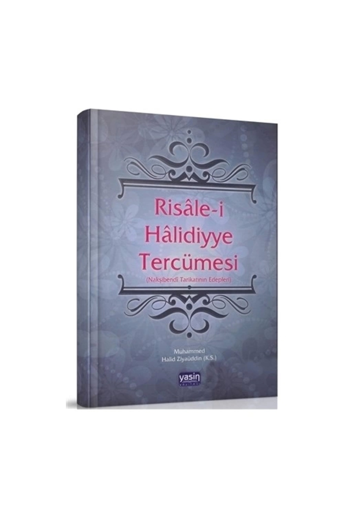 Risale-i Halidiyye Tercümesi & Nakşibendi Tarikatının Edepleri
