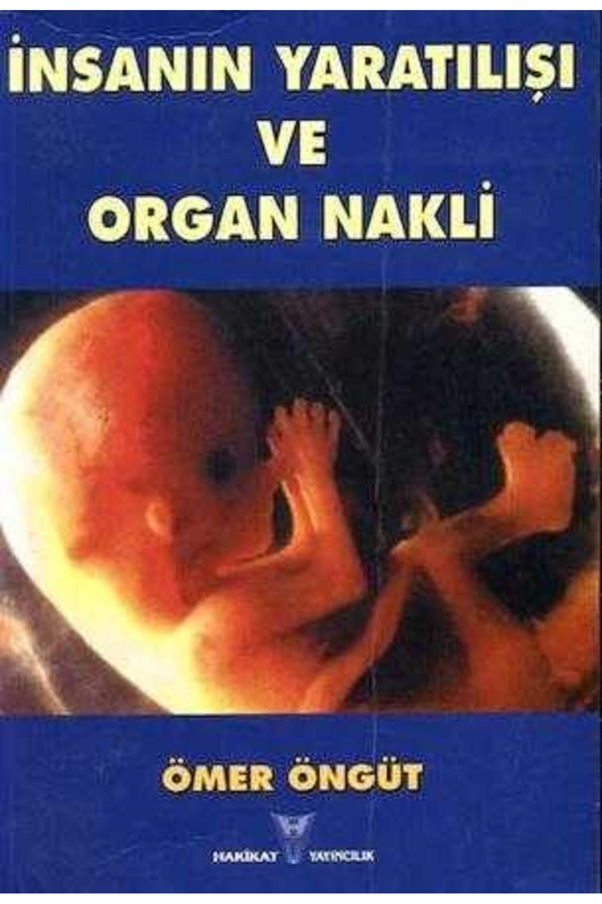 İnsanın Yaratılışı ve Organ Nakli Ömer Öngüt