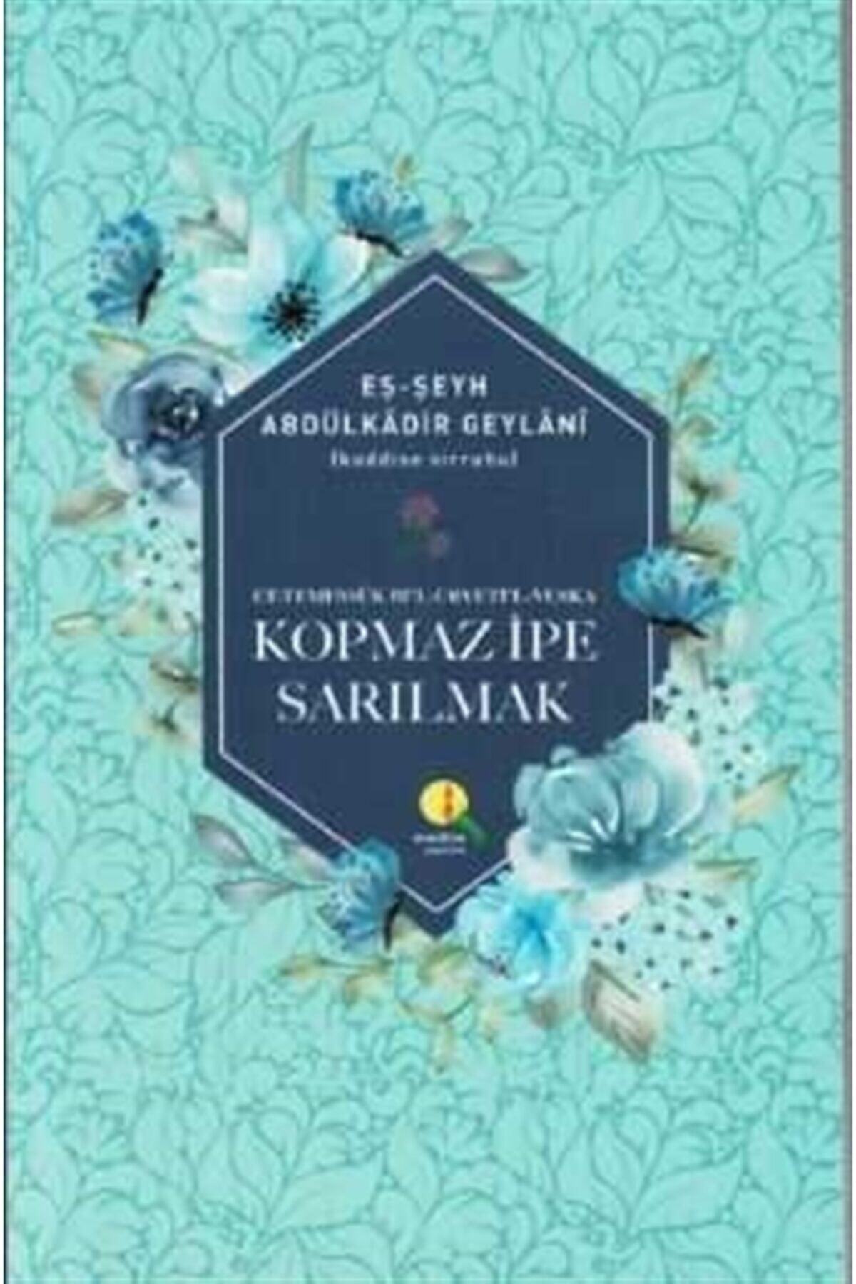 Kopmaz Ipe Sarılmak - Gavs-ı Azam Seyyid Abdülkadir Geylani 9786054411832