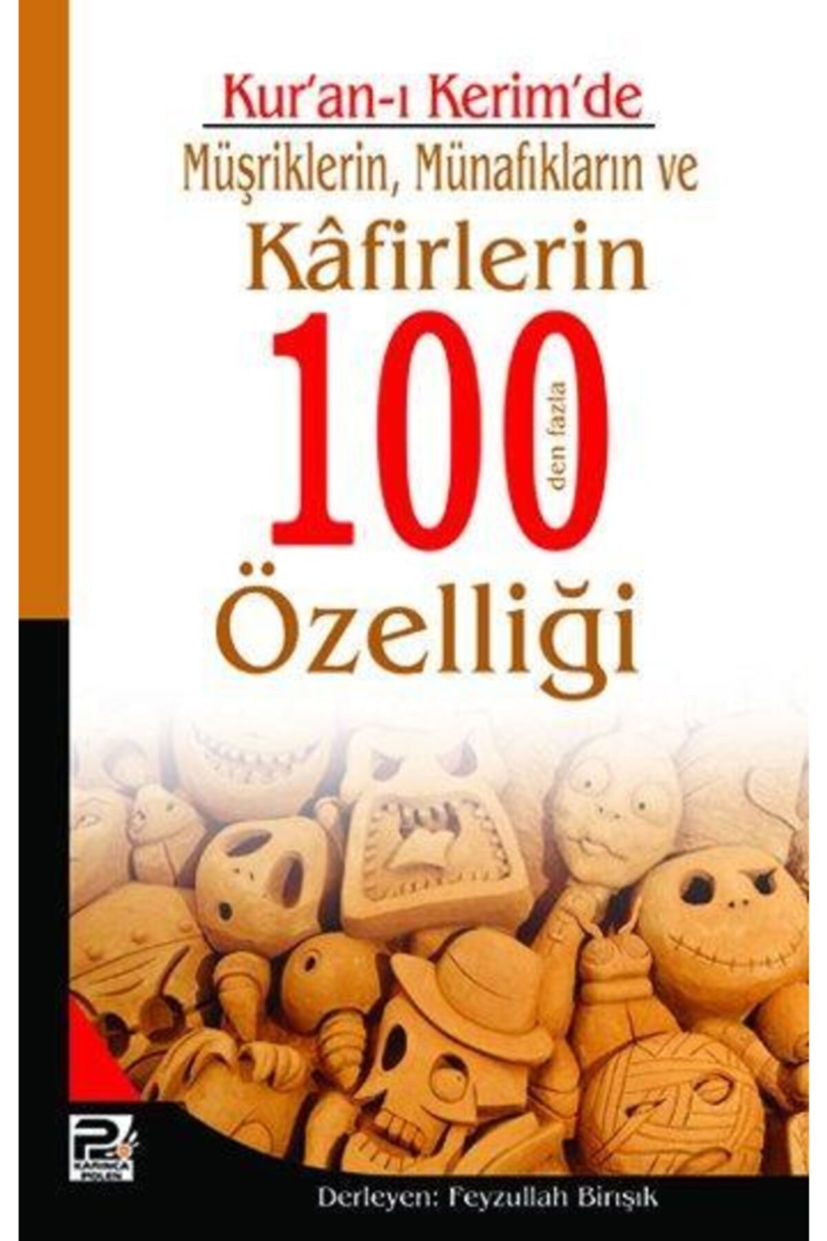 Kur'an I Kerim'de Müşriklerin, Münafıkların Ve Kafirlerin 100'den Fazla
