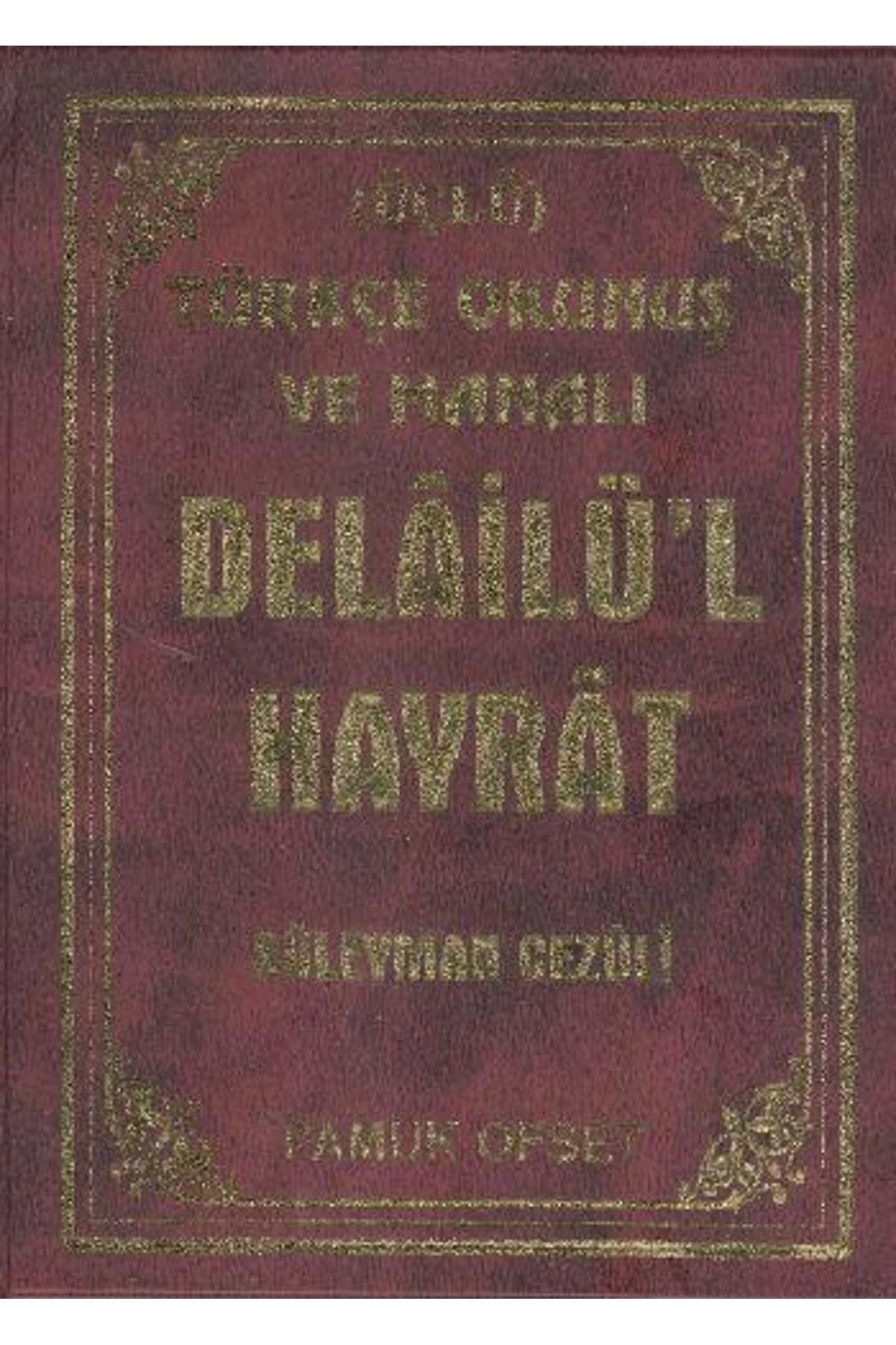 Türkçe Okunuş Ve Manalı Delailül Hayrat Plastik Kp - Pamuk Yayınları