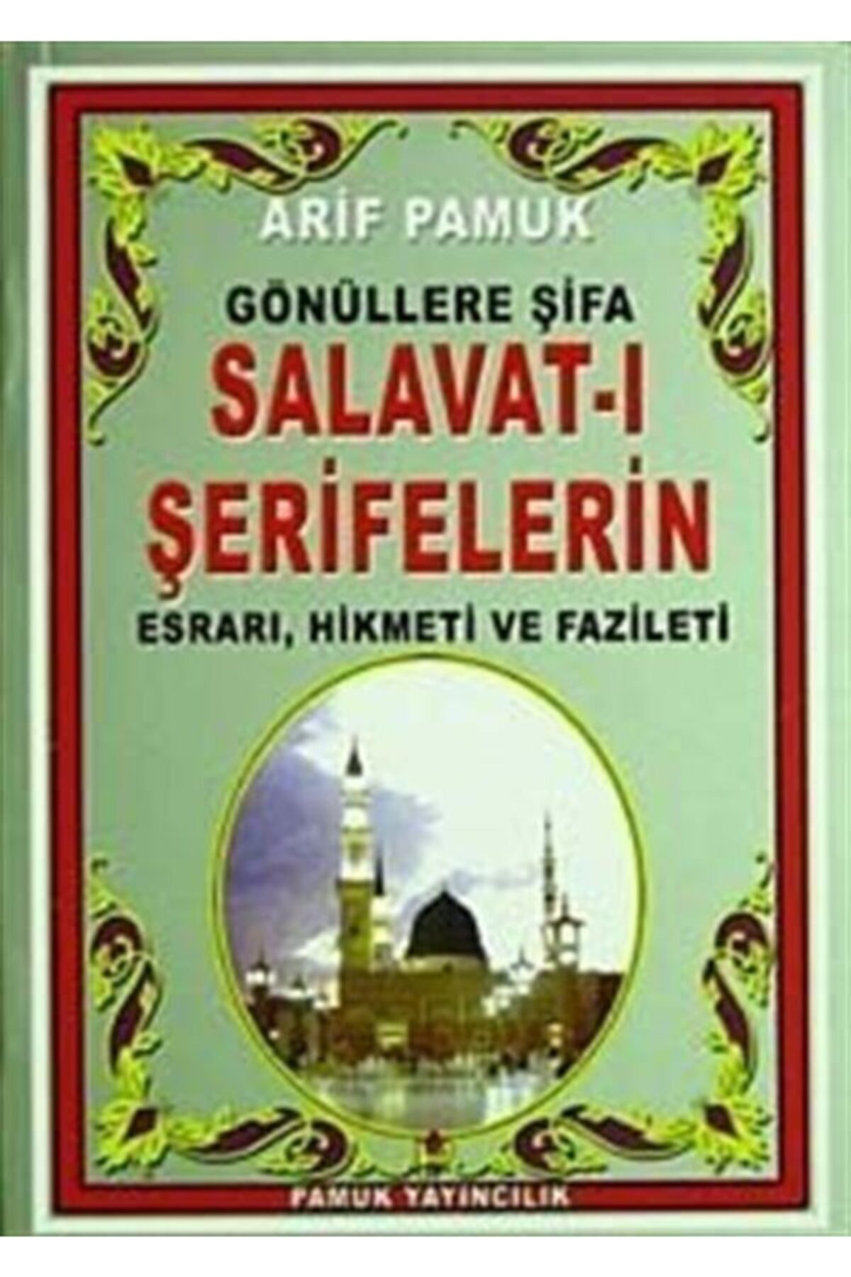 Gönüllere Şifa Salavat-ı Şeriflerin Esrarı, Hikmeti Ve Fazileti (dua-094/p11) Mini Cep Boy
