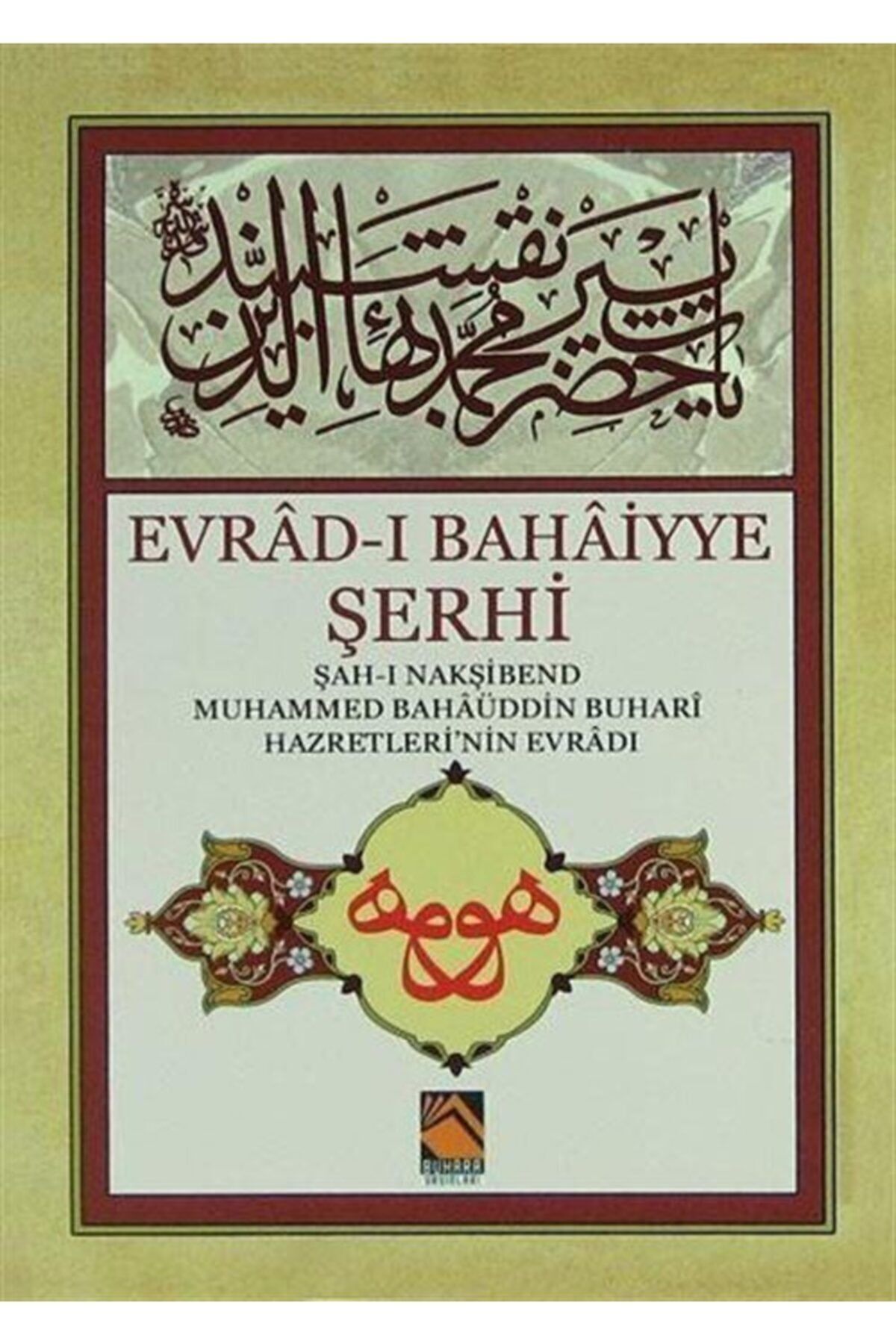Evrad-ı Bahaiyye Şerhi & Şah-ı Nakşibend Muhammed Bahaüddin Buhari Hazretleri'nin Evradı (cep Boy)