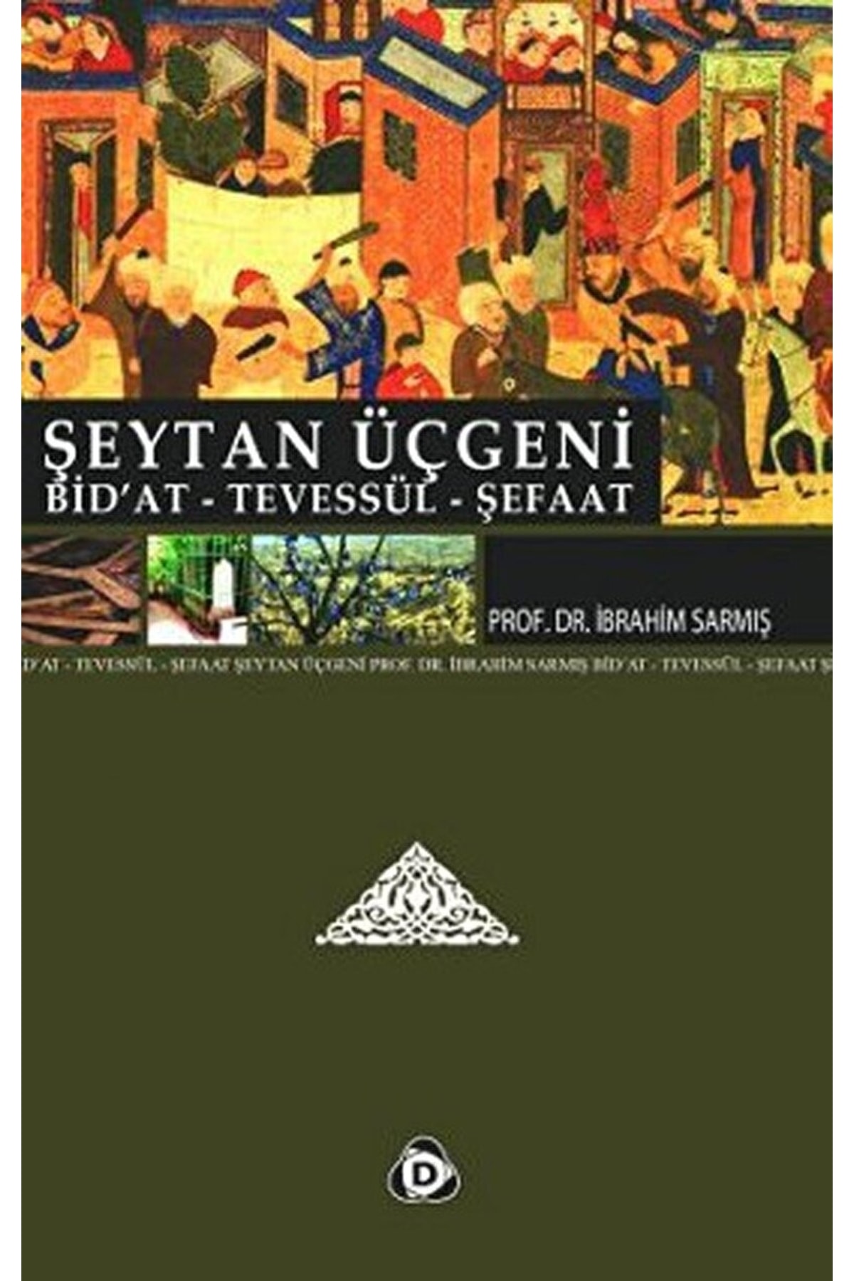 Şeytan Üçgeni & Bid'at - Tevessül - Şefaat