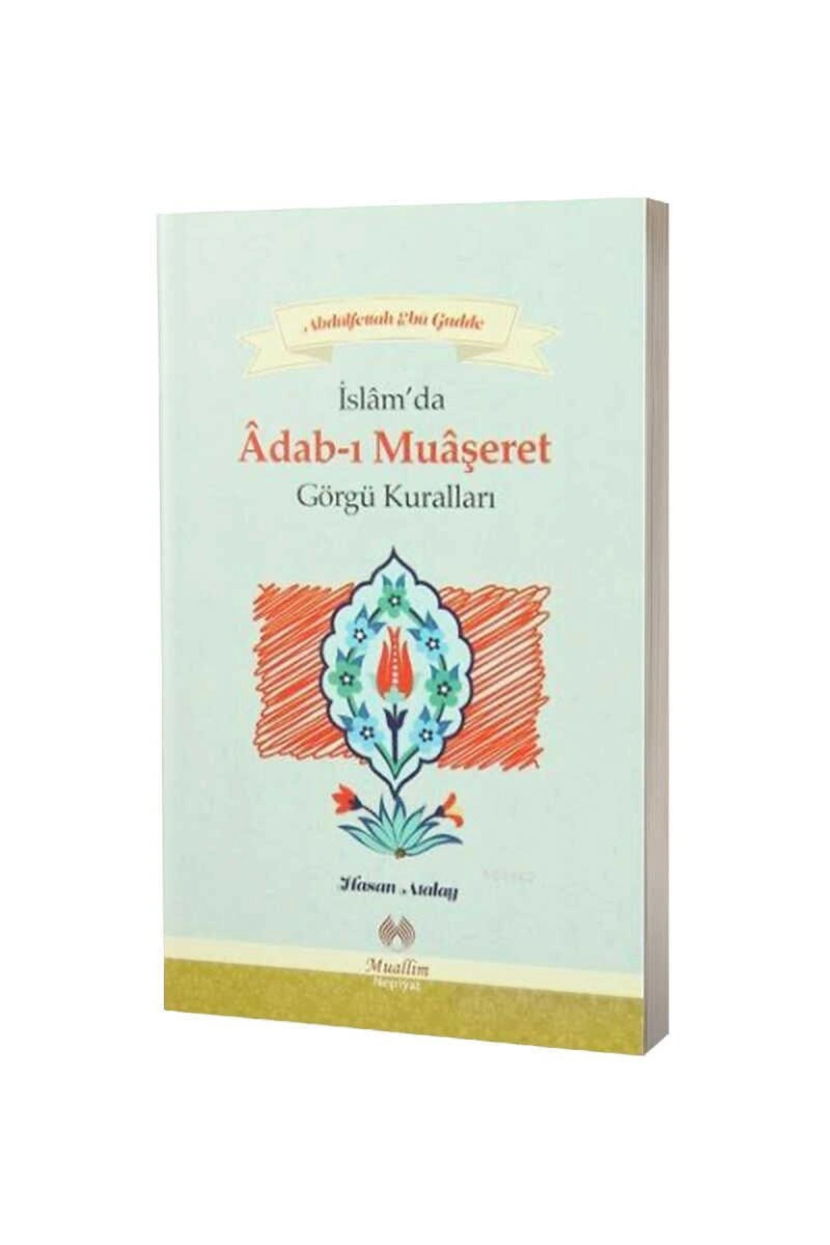 İslam'da Adab-ı Muaşeret Ve Görgü Kuralları