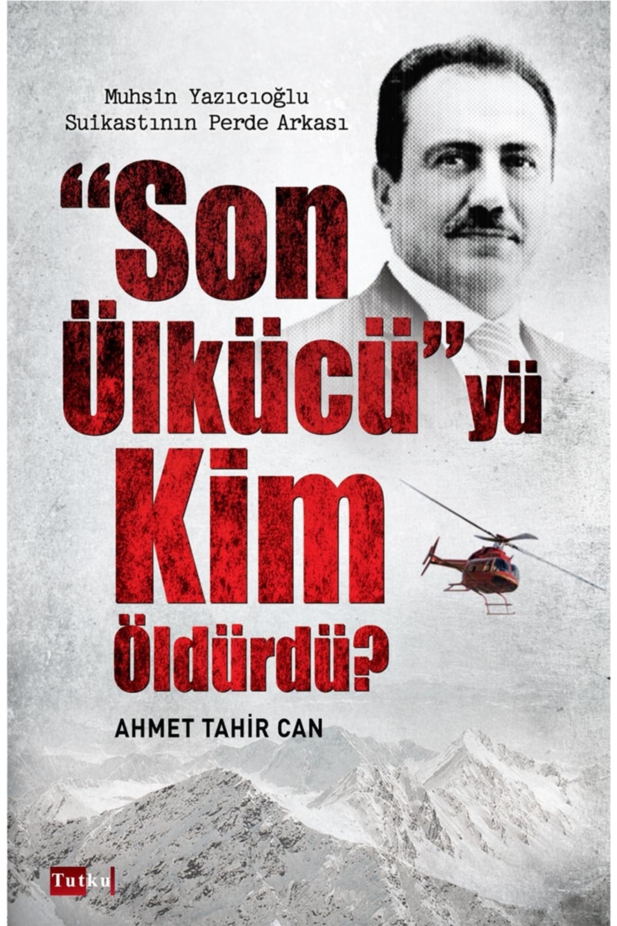 Son Ülkücüyü Kim Öldürdü, Muhsin Yazıcıoğlu