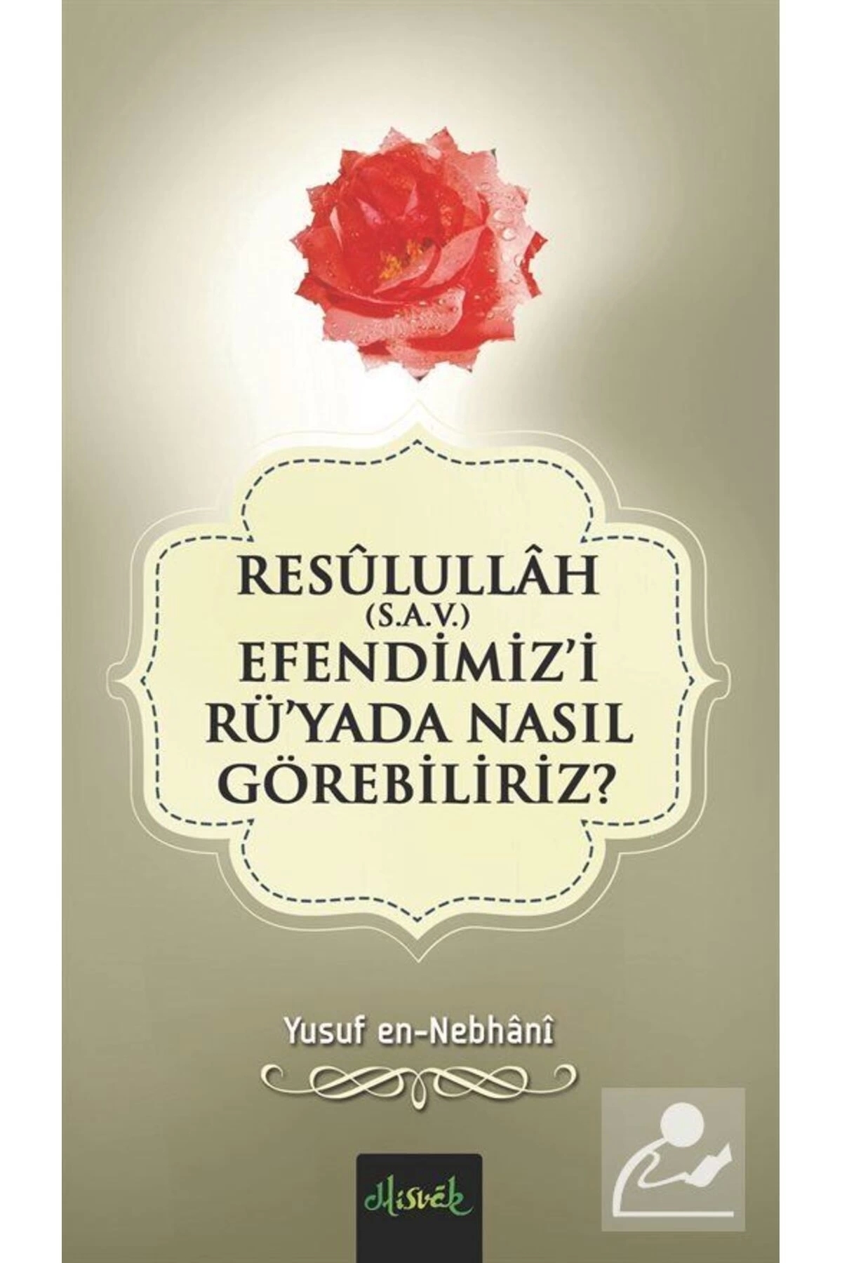 Resullullah (S.A.V.) Efendimiz'i Rü'yada Nasıl Görebiliriz?