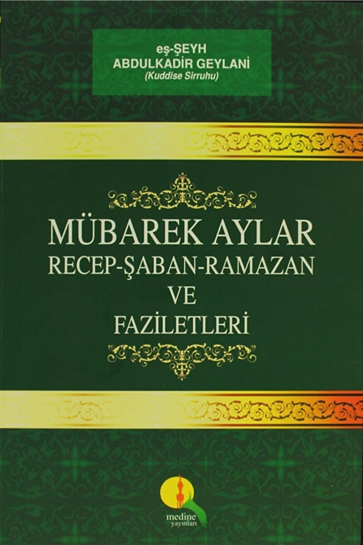 Mübarek Aylar - Recep Şaban Ramazan ve Faziletleri - Abdülkadir Geylani