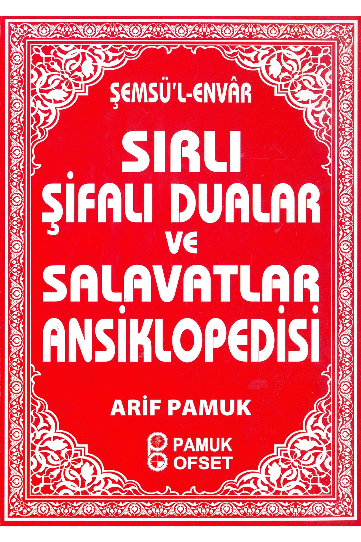 Sırlı Şifalı Dualar Ve Salavatlar Ansiklopedisi-