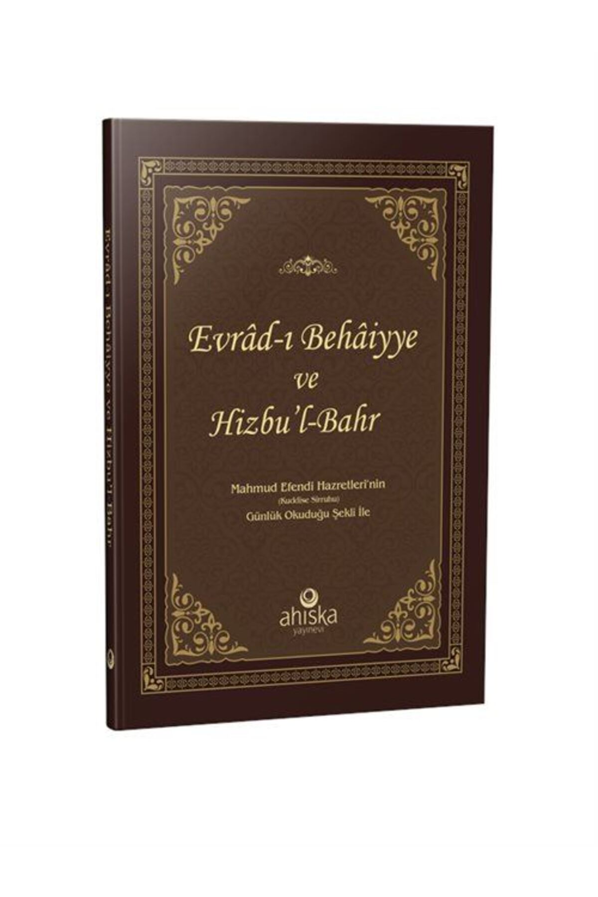 Evrad-ı Behaiyye ve Hizb'ül Bahr Duası - Mahmud Efendi Hz.'nin Günlük Okuduğu Şekli İle (Ciltli)