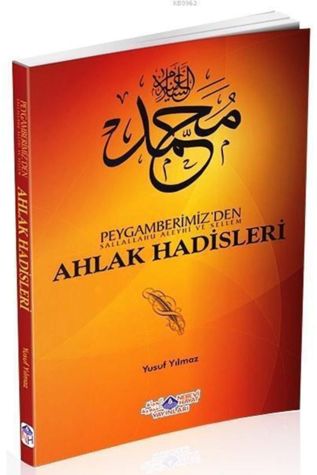 Peygamberimiz'den (sav) Ahlak Hadisleri//yusuf Yılmaz