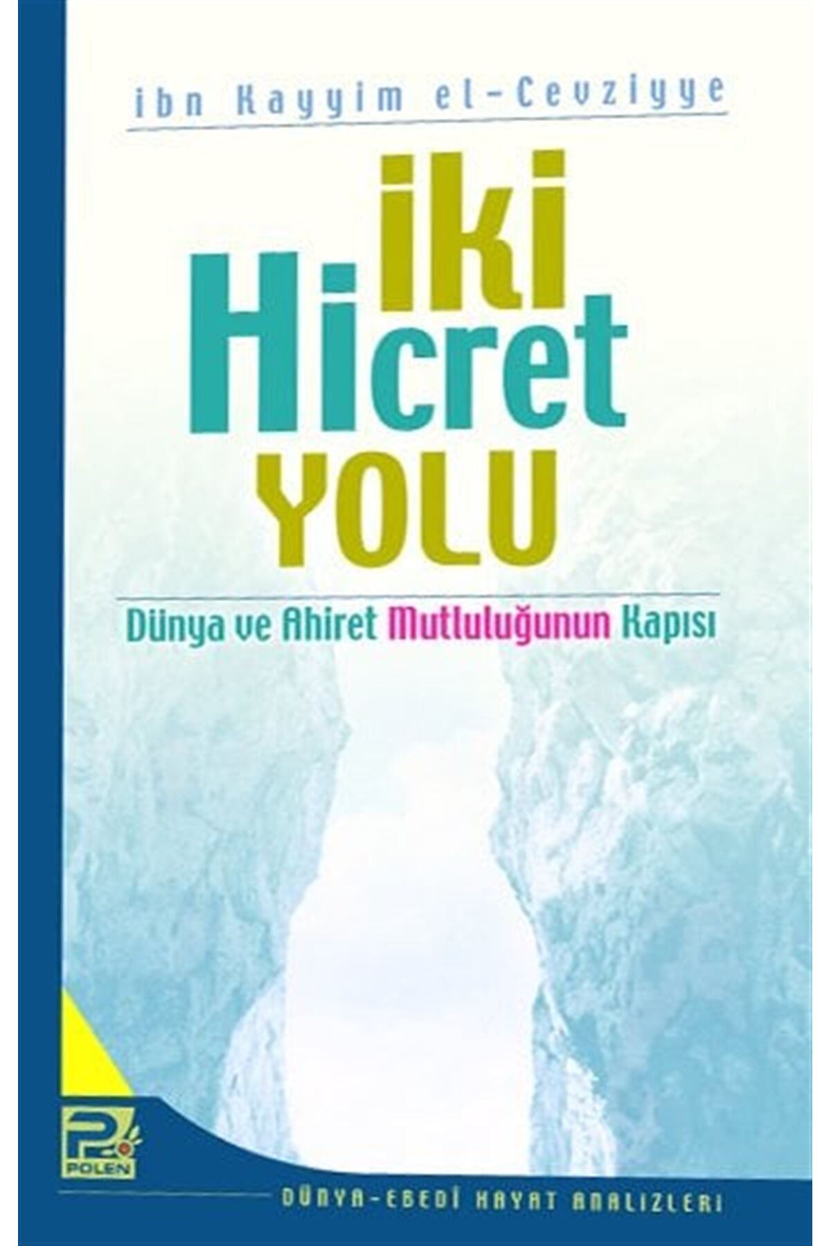 İki Hicret Yolu & Dünya ve Ahiret Mutluluğunun Kapısı