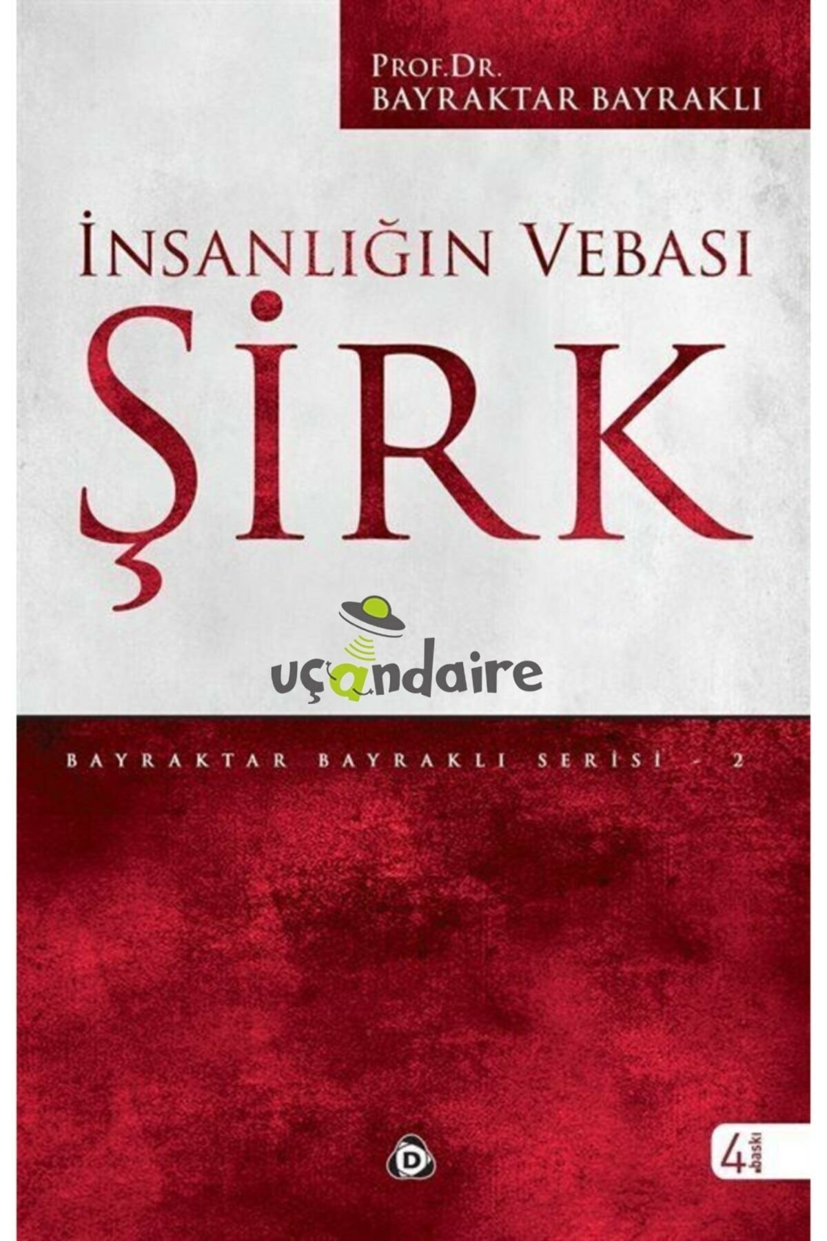 Insanlığın Vebası Şirk Bayraktar Bayraklı