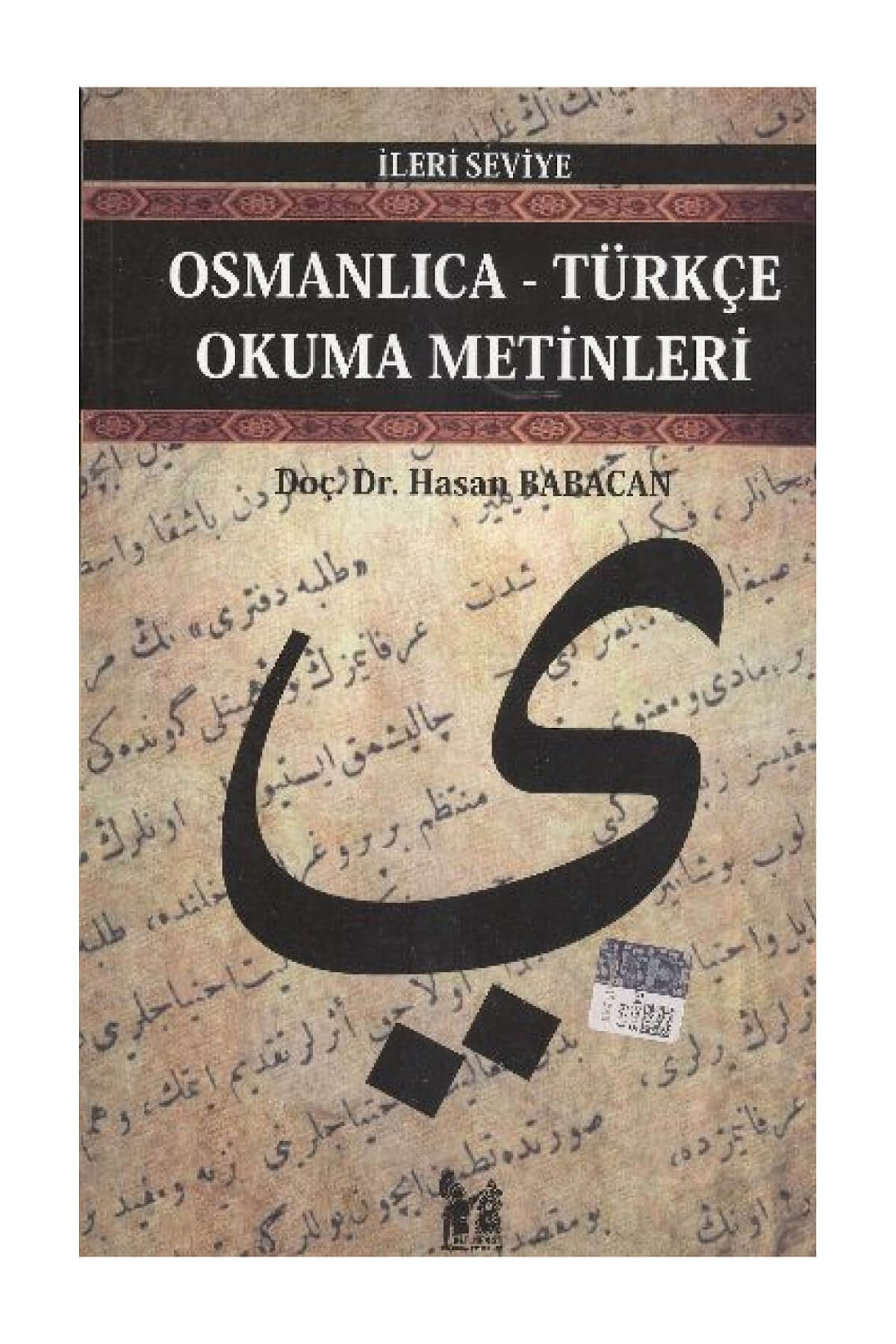 Osmanlıca-Türkçe Okuma Metinleri - İleri Seviye-6 - Hasan Babacan