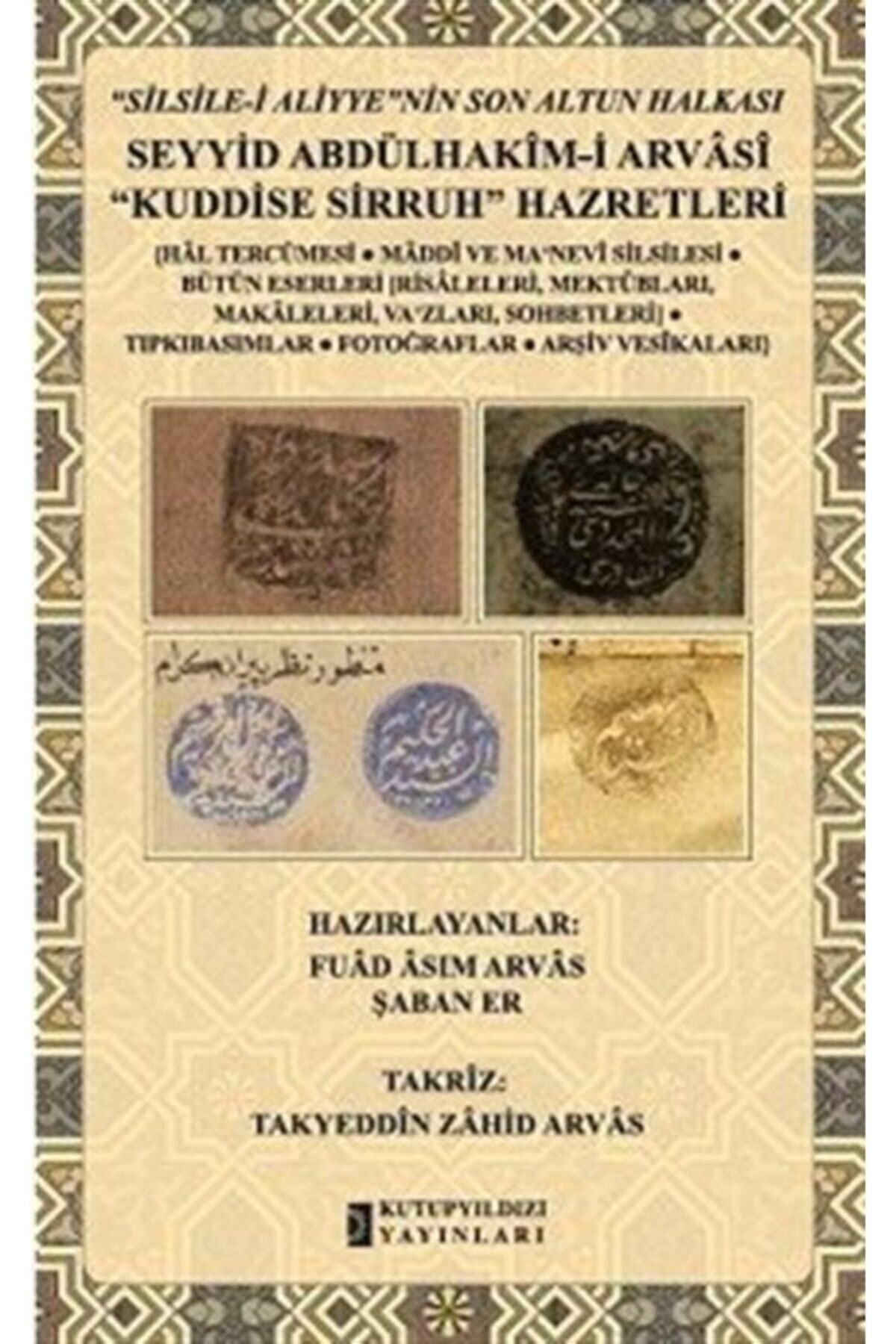 "silsile-i Aliyye"nin Son Altun Halkası - Seyyid Abdülhakim-i Arvasi "kuddise Sirruh" Hazretleri
