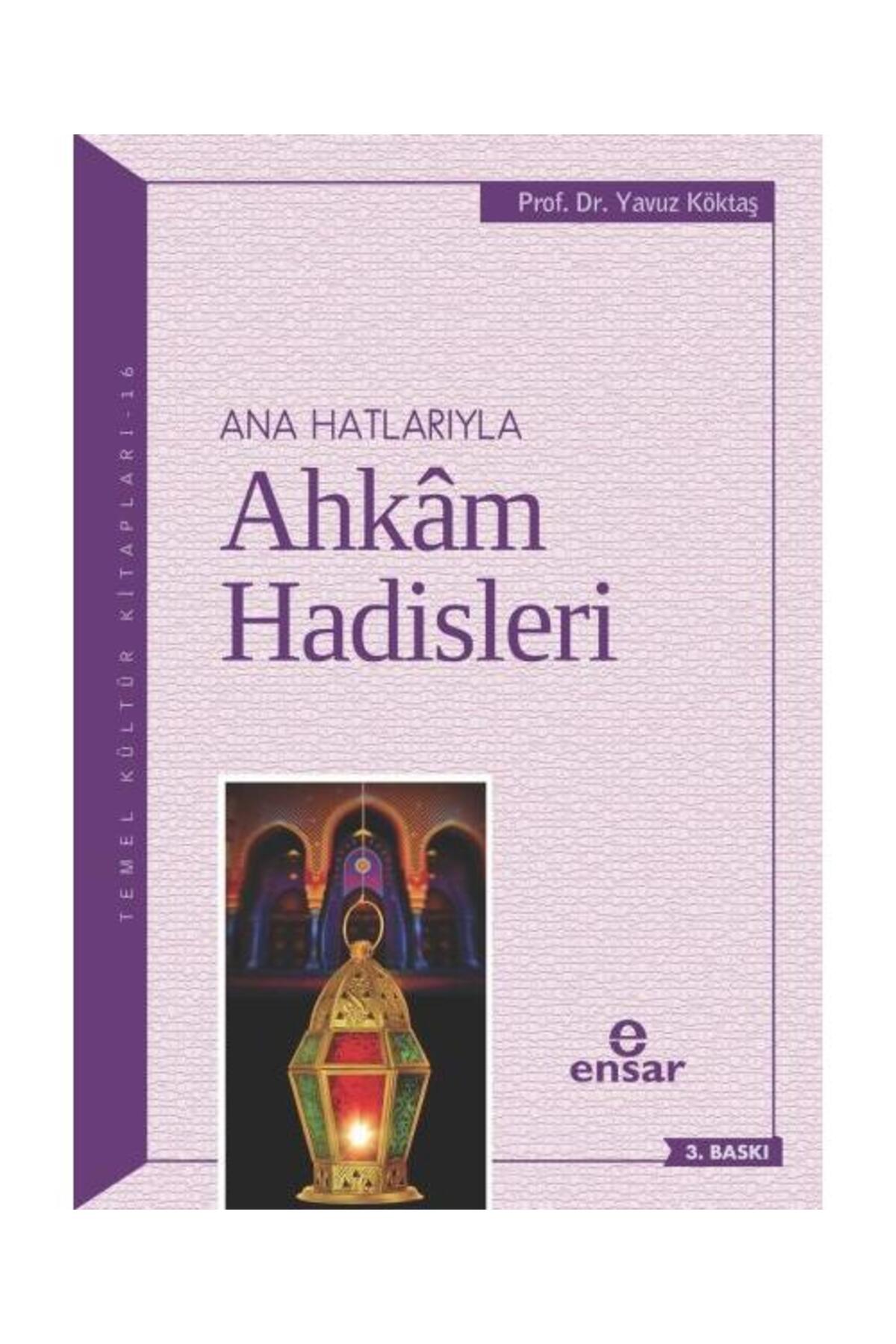 Anahatlarıyla Ahkam Hadisleri / / Yavuz Köktaş