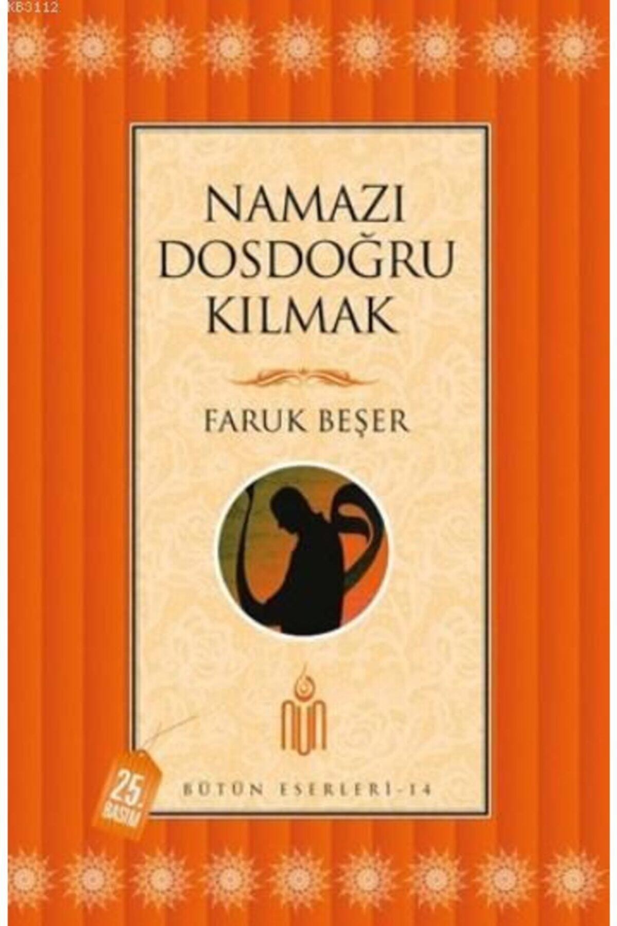 Namazı Dosdoğru Kılmak - Faruk Beşer