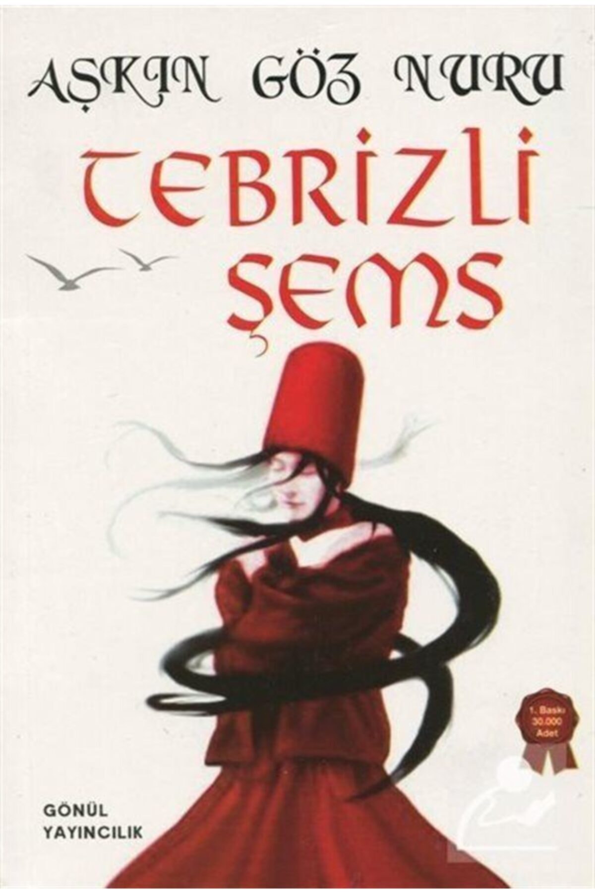 Aşkın Göz Nuru - Tebrizli Şems / Sinan Küçük