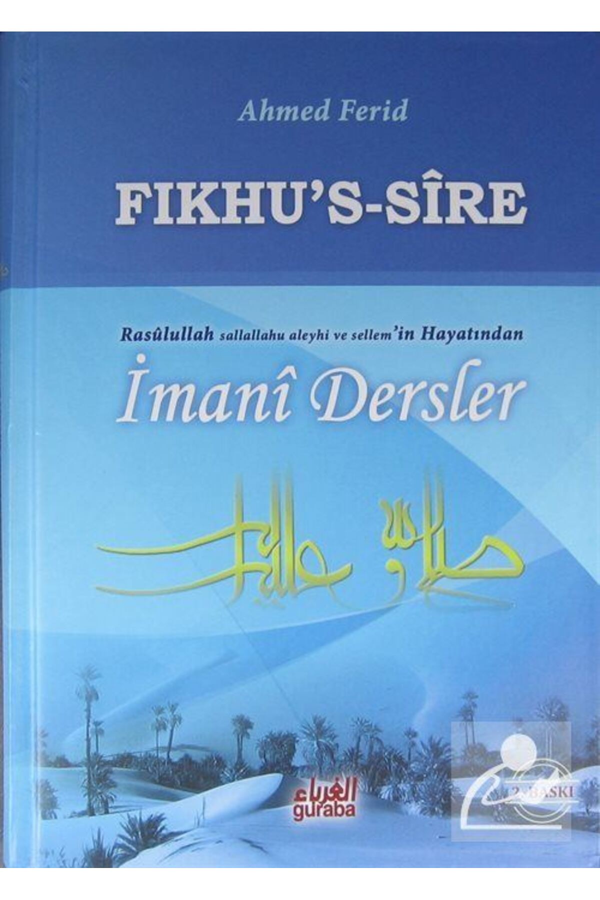 Fıkhu's-Sire Rasulullah'ın s.a.v. Hayatından İmani Dersler (Ciltli)